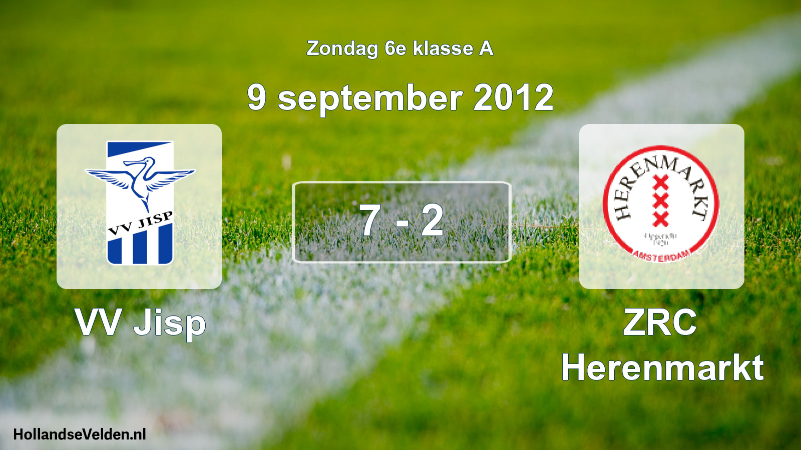 Total number of matches played: VV Jisp - ZRC Herenmarkt 7 - 2 (9 September 2012)