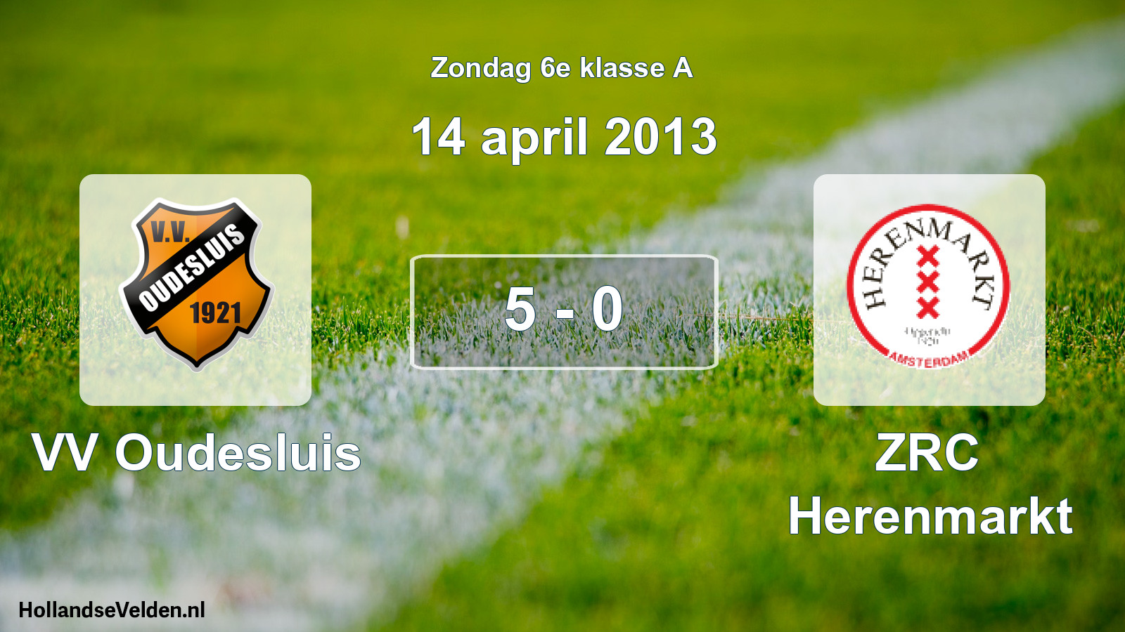 Total number of matches played: VV Oudesluis - ZRC Herenmarkt 5 - 0 (14 April 2013)