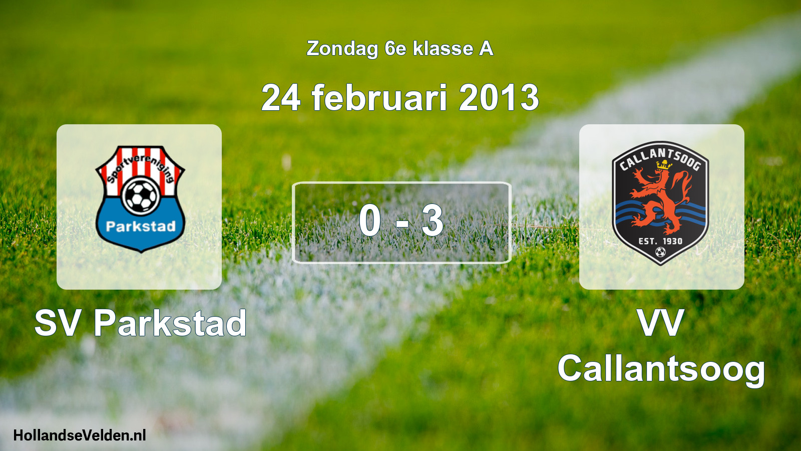 Total number of matches played: SV Parkstad - VV Callantsoog 0 - 3 (24 February 2013)