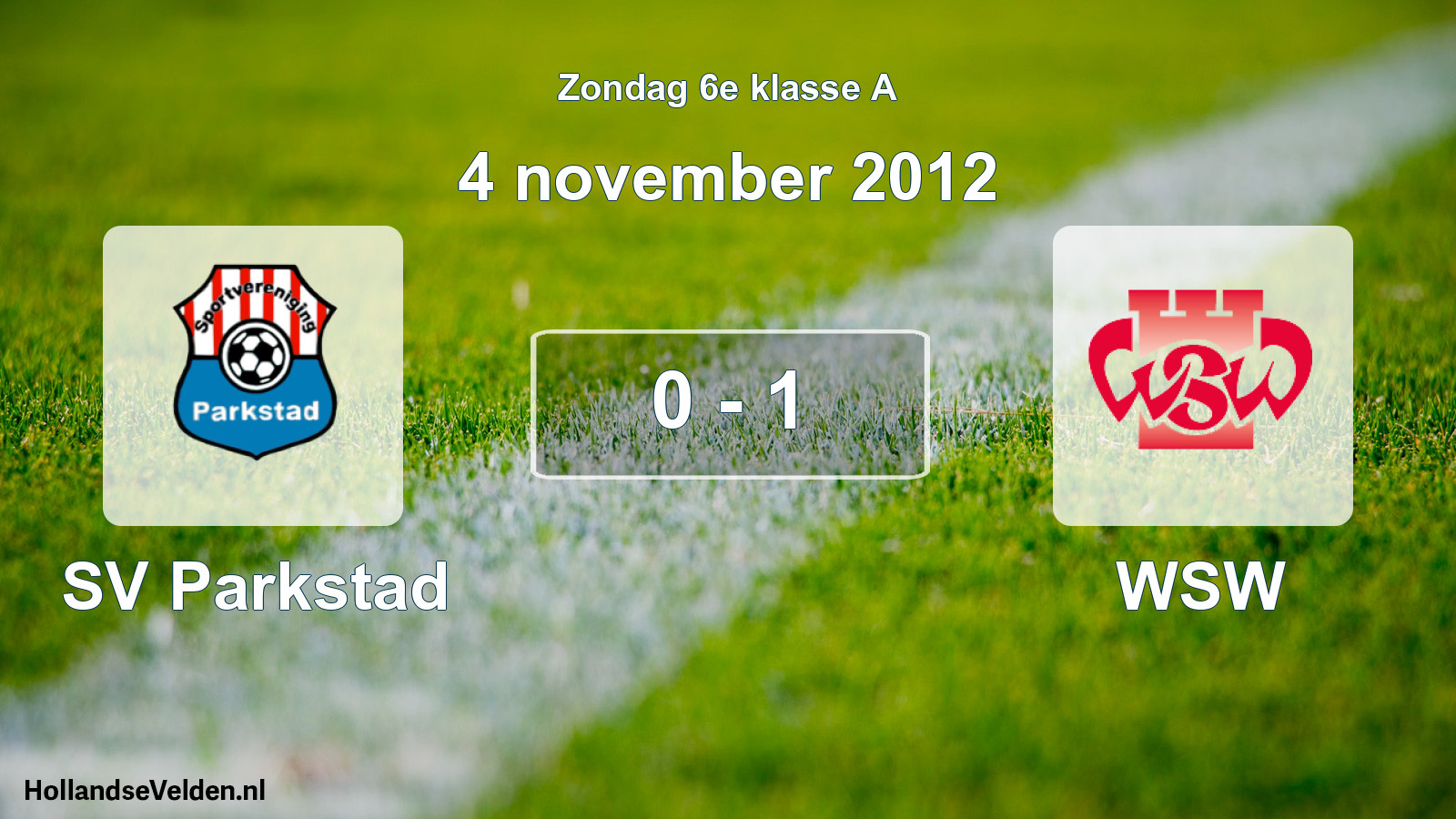 Total number of matches played: SV Parkstad - WSW 0 - 1 (4 November 2012)