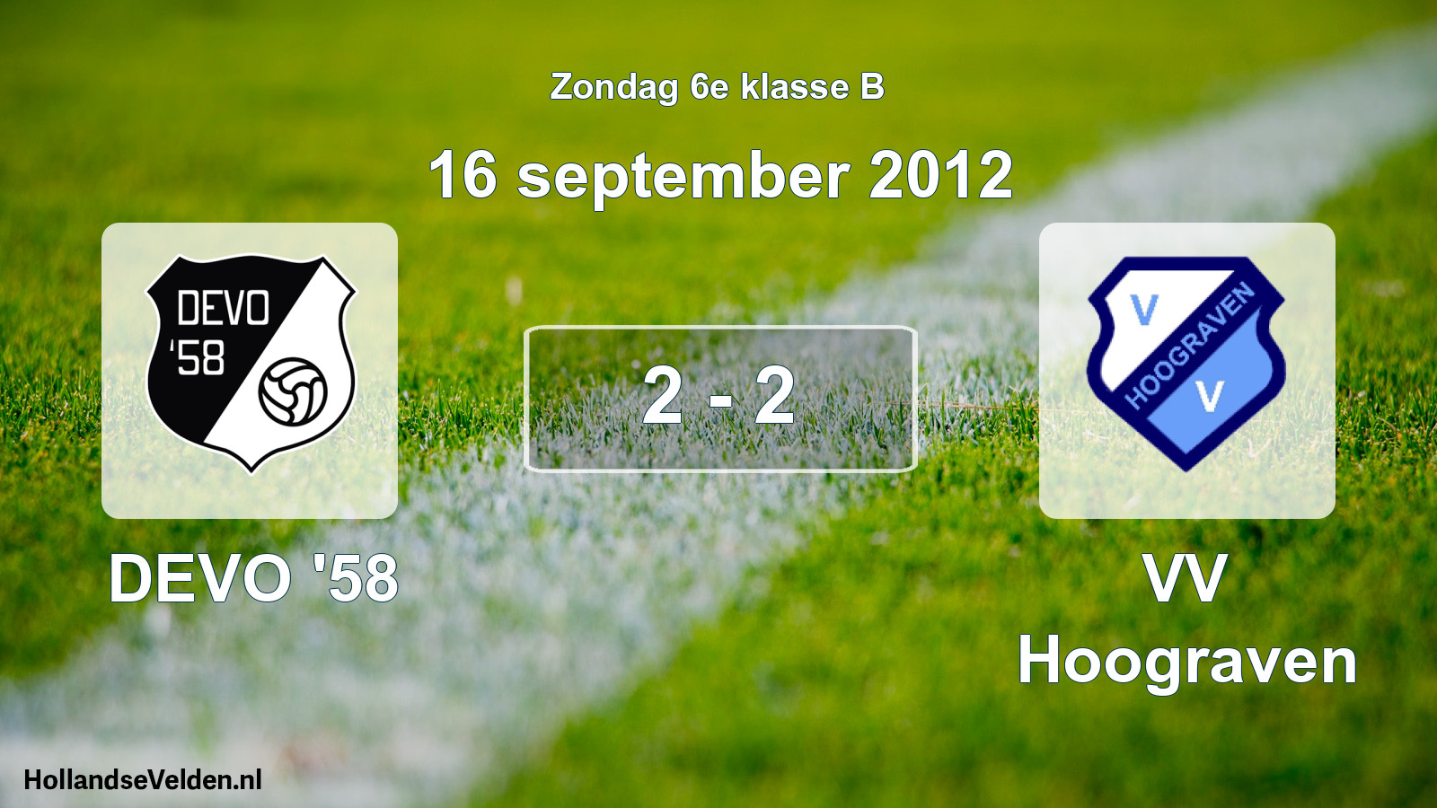 Total number of matches played: DEVO '58 - VV Hoograven 2 - 2 (16 September 2012)