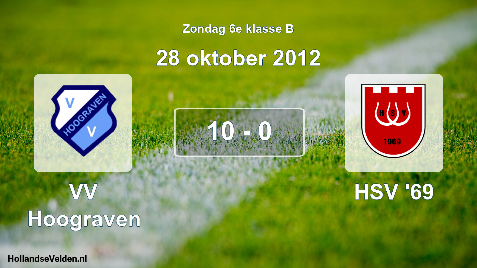 Total number of matches played: VV Hoograven - HSV '69 10 - 0 (28 October 2012)