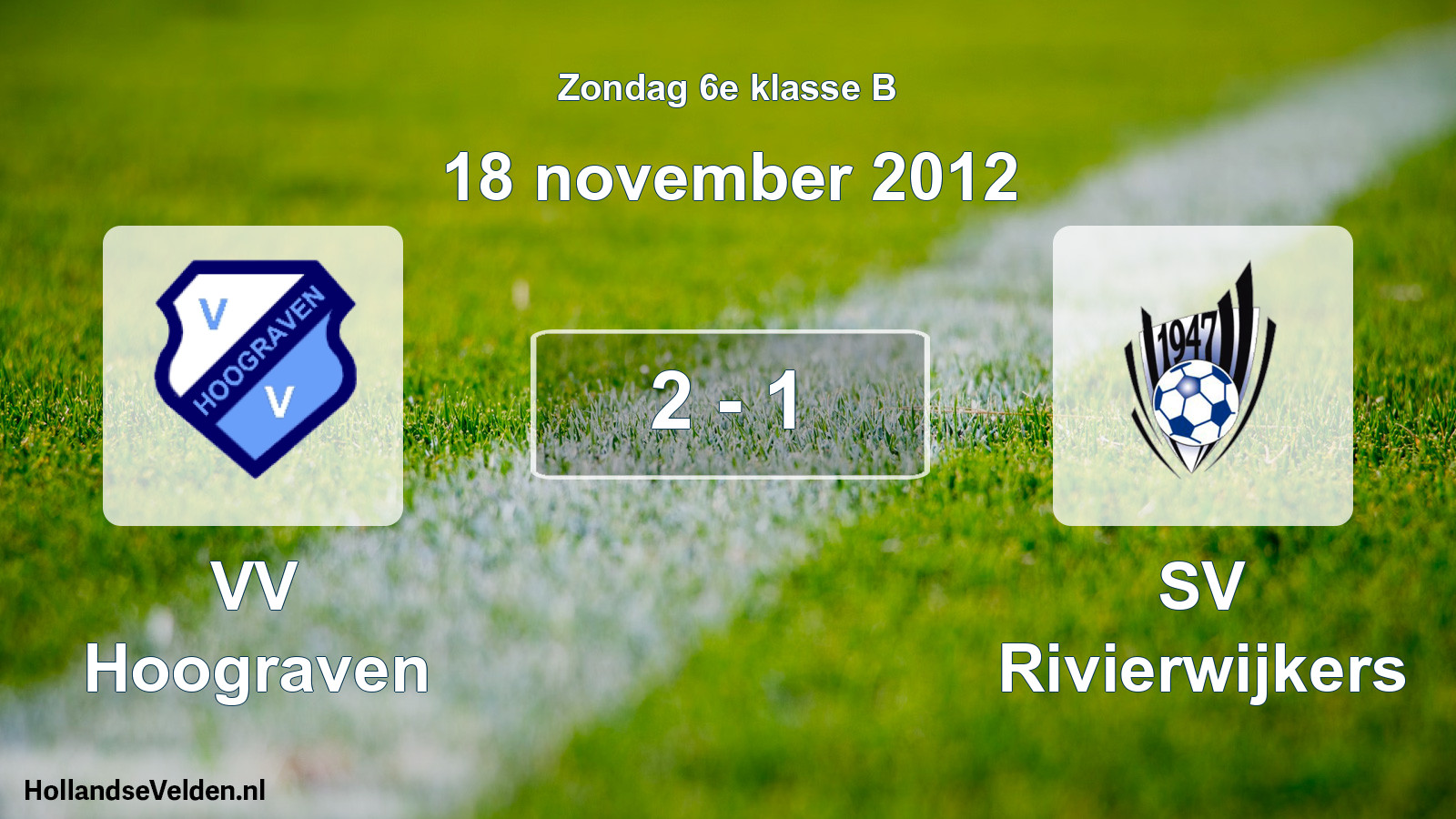 Total number of matches played: VV Hoograven - SV Rivierwijkers 2 - 1 (18 November 2012)
