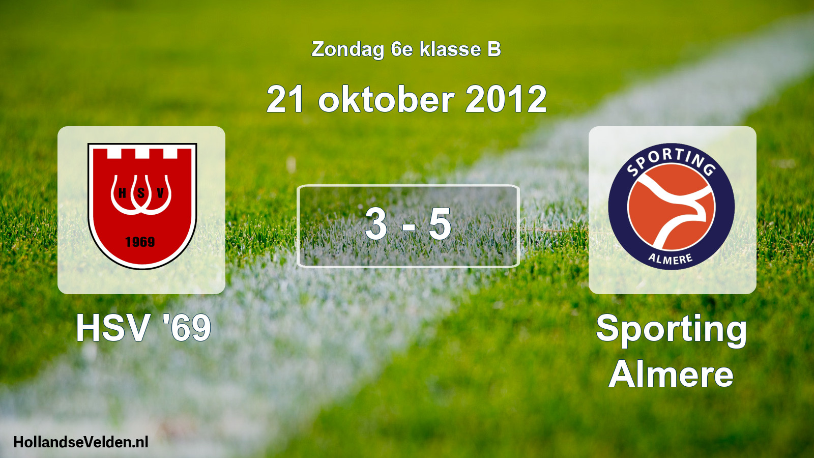 Total number of matches played: HSV '69 - Sporting Almere 3 - 5 (21 October 2012)