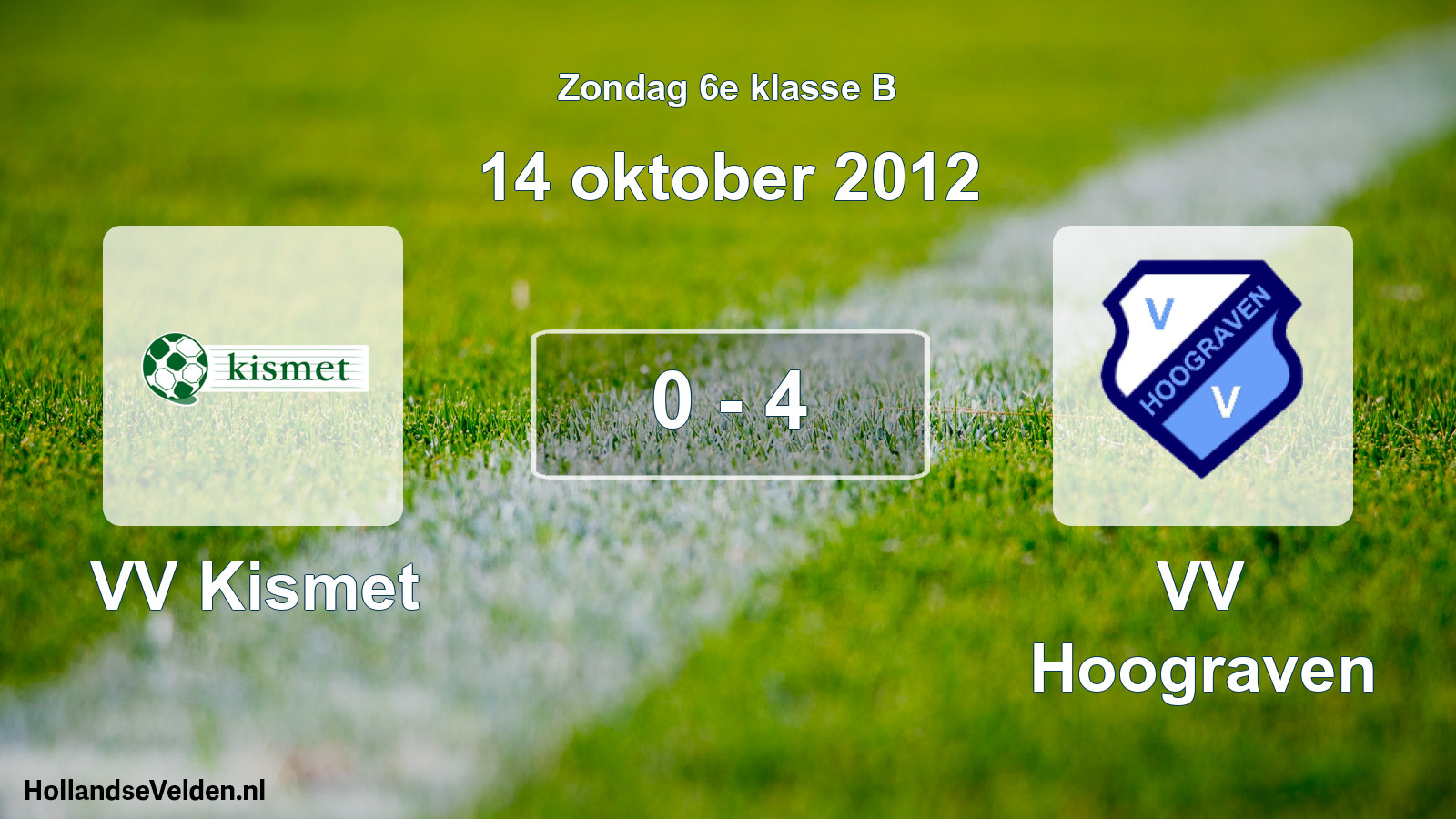 Total number of matches played: VV Kismet - VV Hoograven 0 - 4 (14 October 2012)