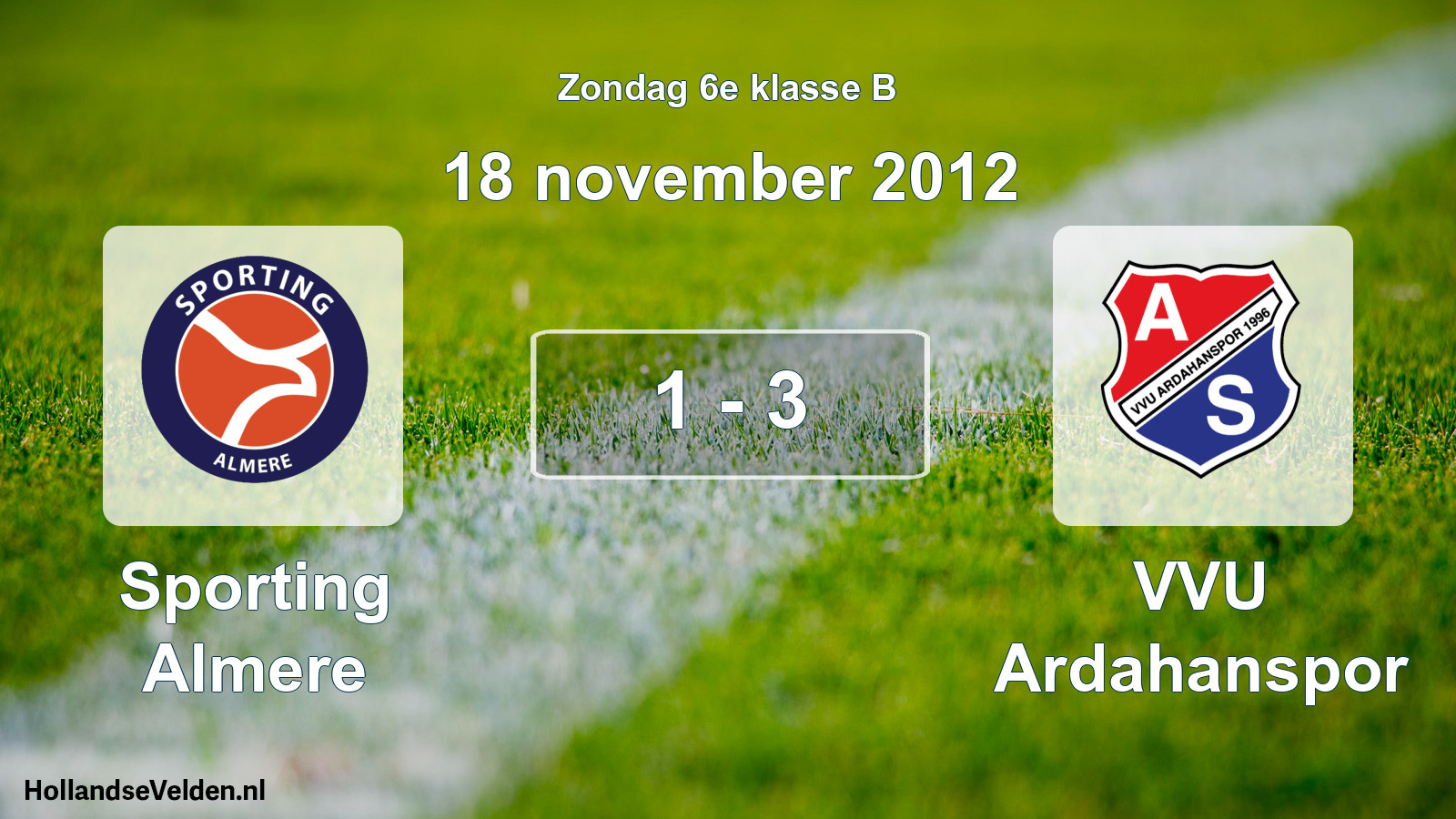 Total number of matches played: Sporting Almere - VVU Ardahanspor 1 - 3 (18 November 2012)