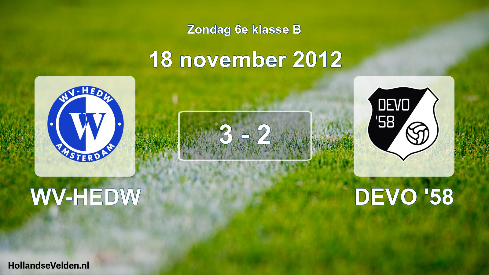 Total number of matches played: WV-HEDW - DEVO '58 3 - 2 (18 November 2012)