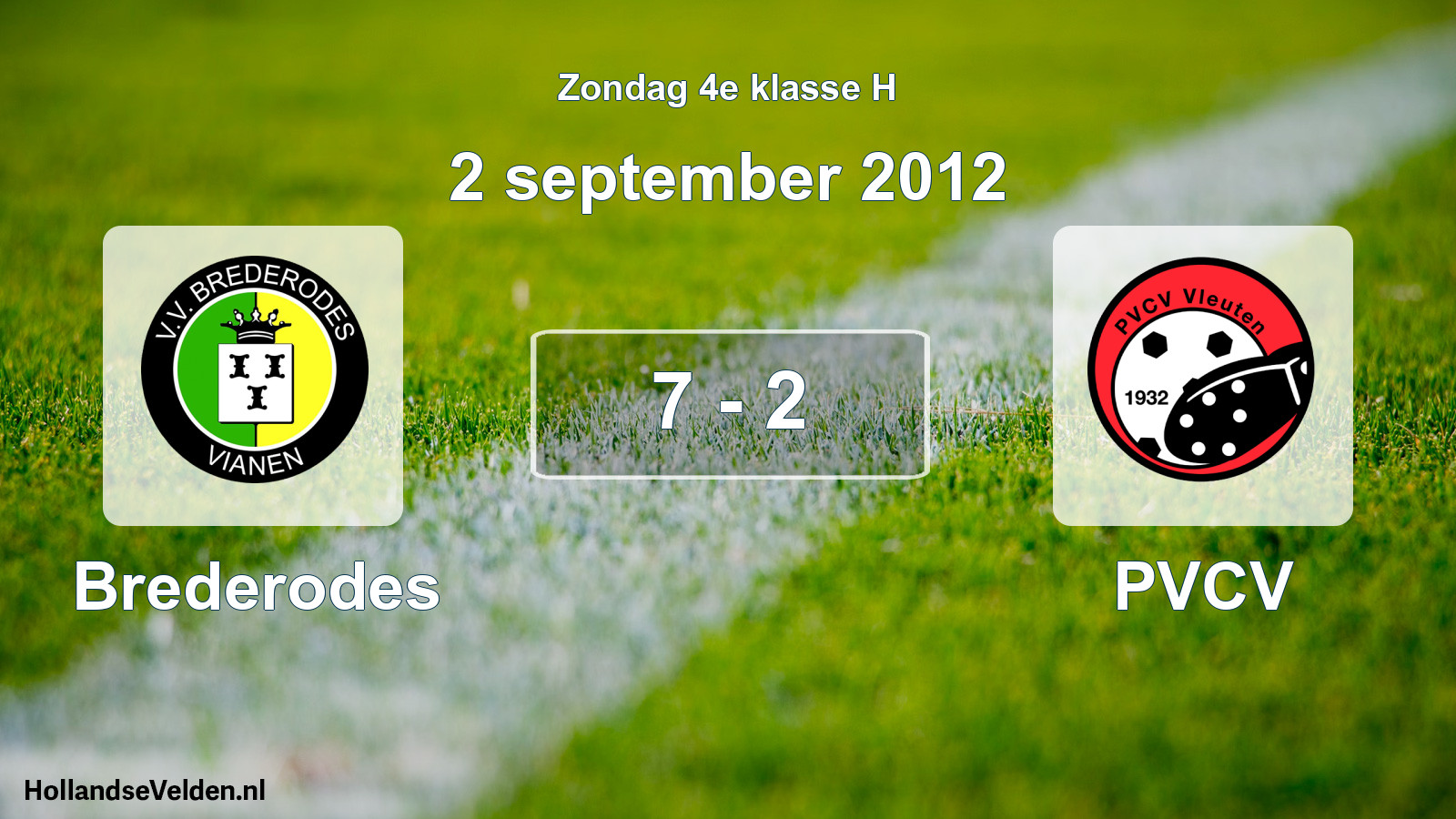Total number of matches played: Brederodes - PVCV 7 - 2 (2 September 2012)