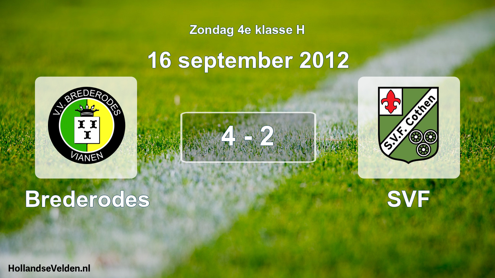 Total number of matches played: Brederodes - SVF 4 - 2 (16 September 2012)