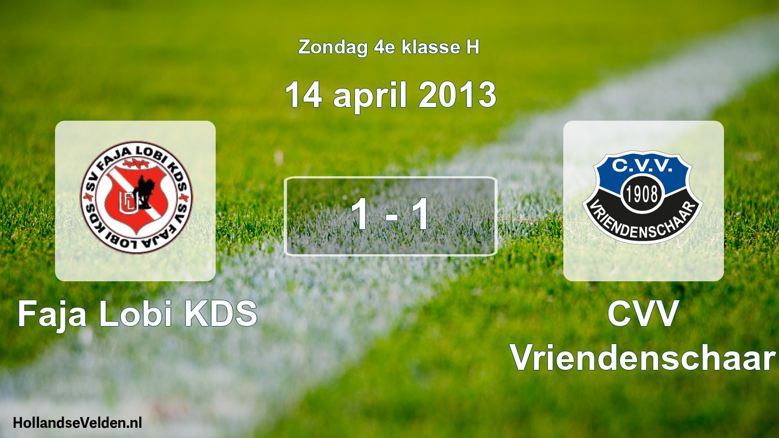 Total number of matches played: Faja Lobi KDS - CVV Vriendenschaar 1 - 1 (14 April 2013)
