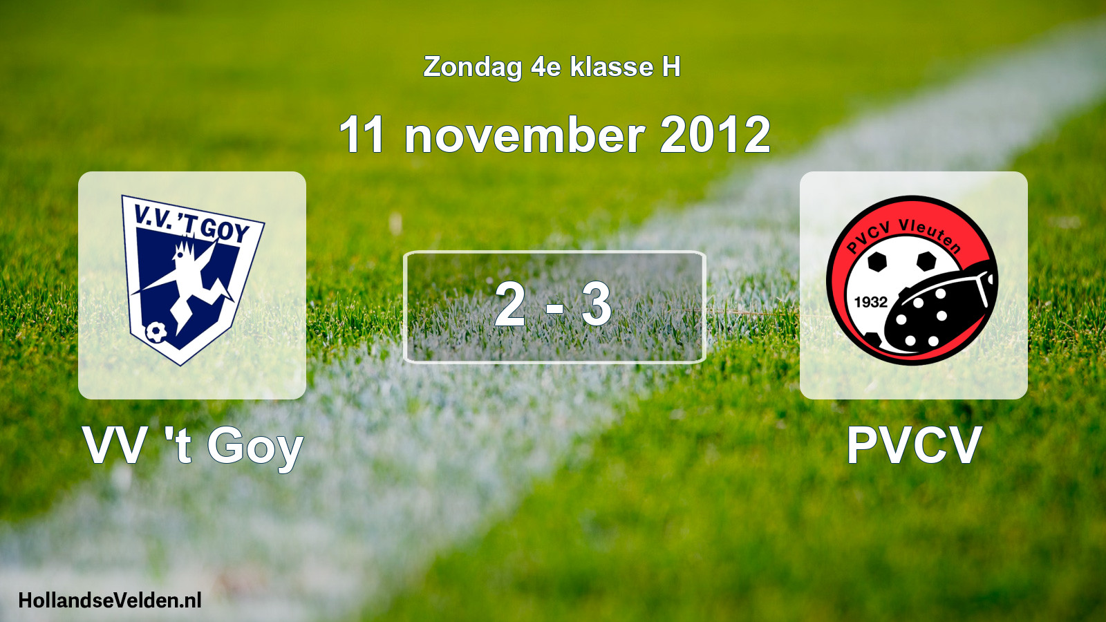 Total number of matches played: VV 't Goy - PVCV 2 - 3 (11 November 2012)