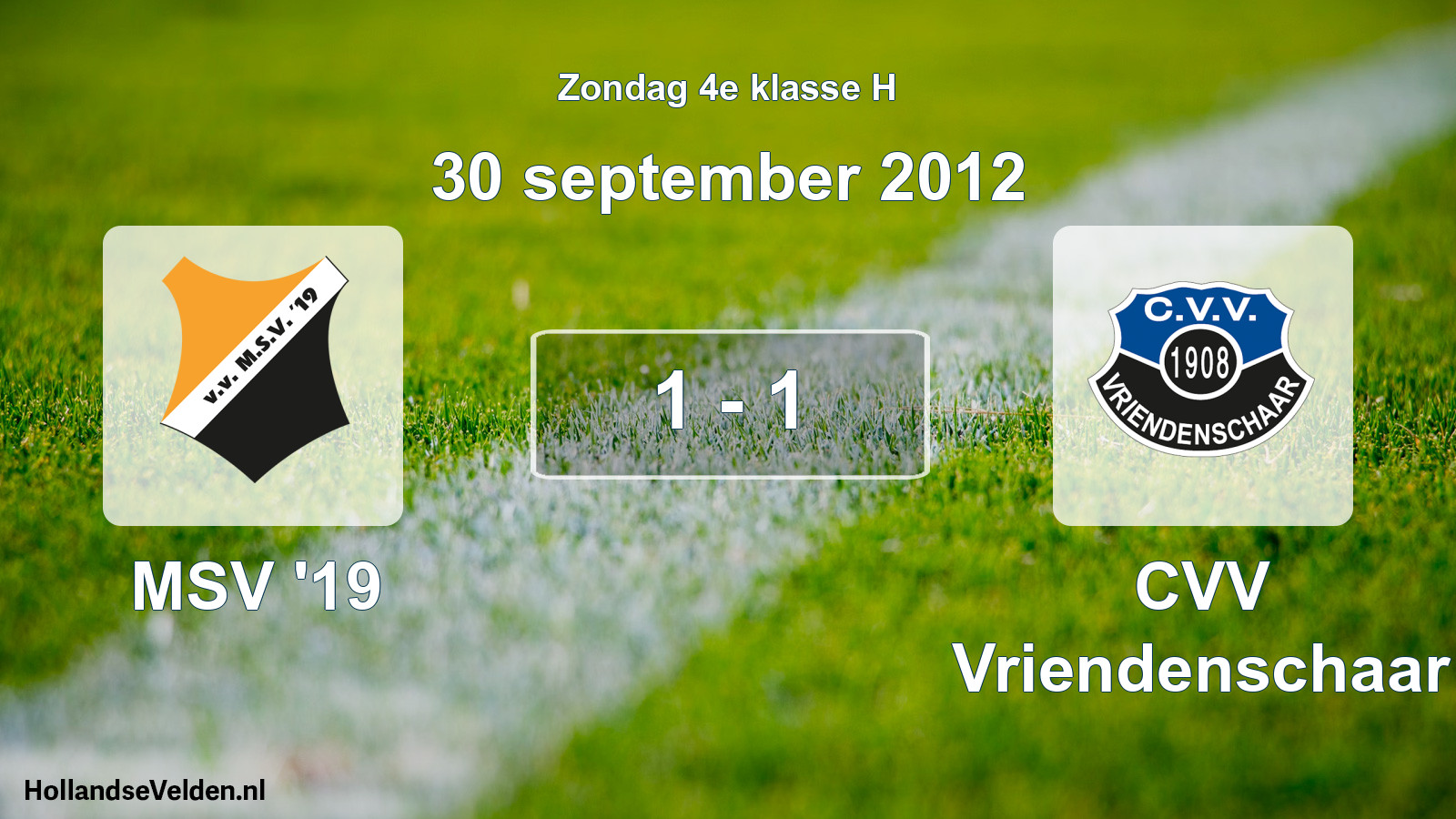 Total number of matches played: MSV '19 - CVV Vriendenschaar 1 - 1 (30 September 2012)