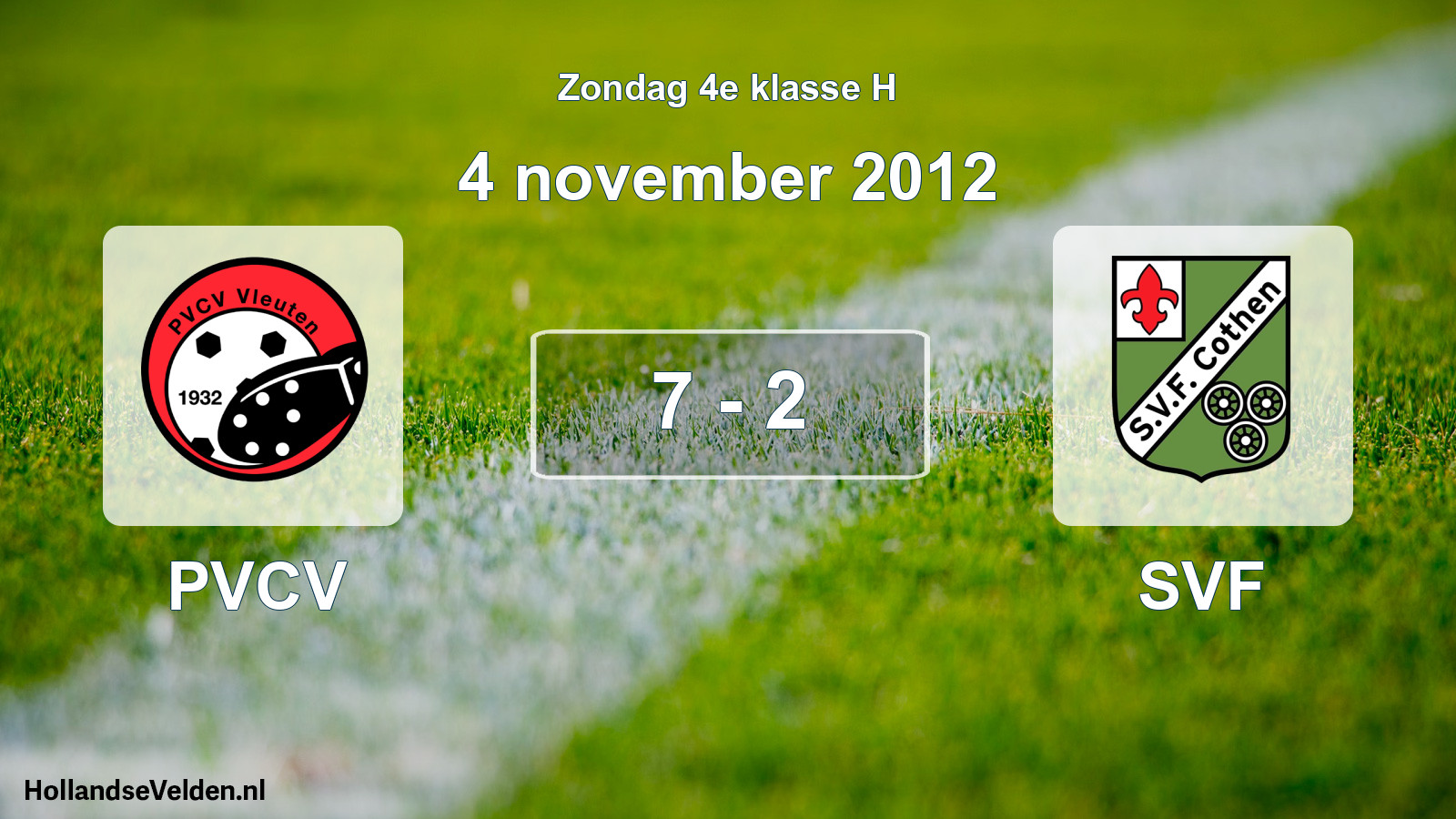 Total number of matches played: PVCV - SVF 7 - 2 (4 November 2012)