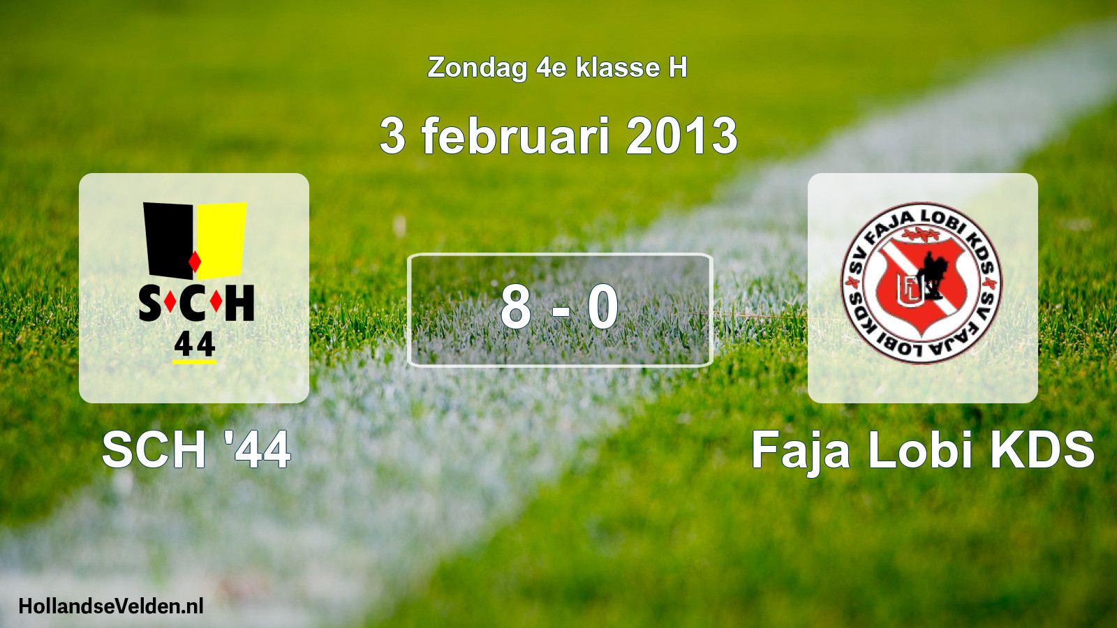Total number of matches played: SCH '44 - Faja Lobi KDS 8 - 0 (3 February 2013)