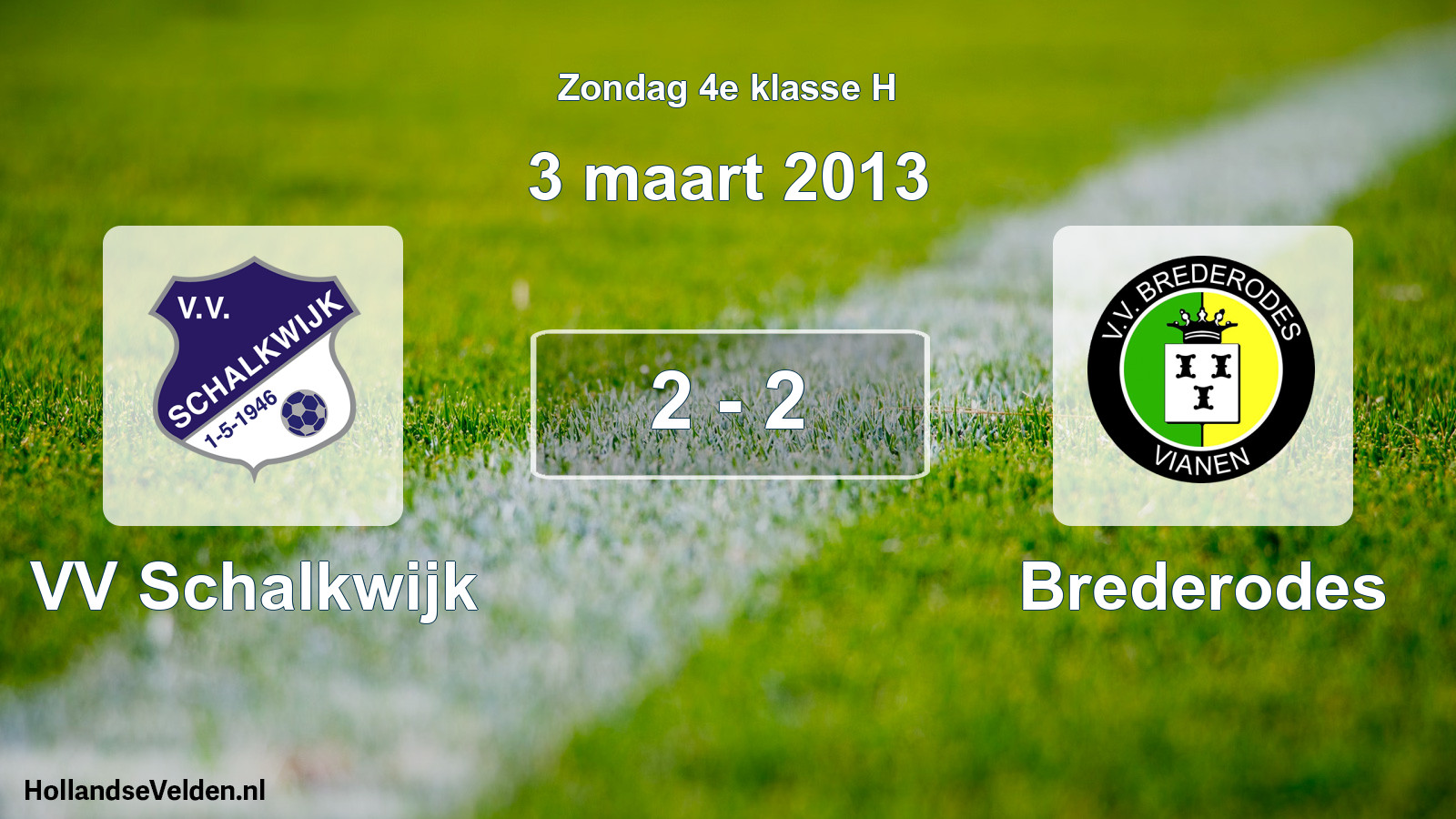 Total number of matches played: VV Schalkwijk - Brederodes 2 - 2 (3 March 2013)