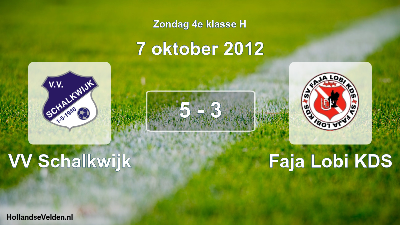 Total number of matches played: VV Schalkwijk - Faja Lobi KDS 5 - 3 (7 October 2012)