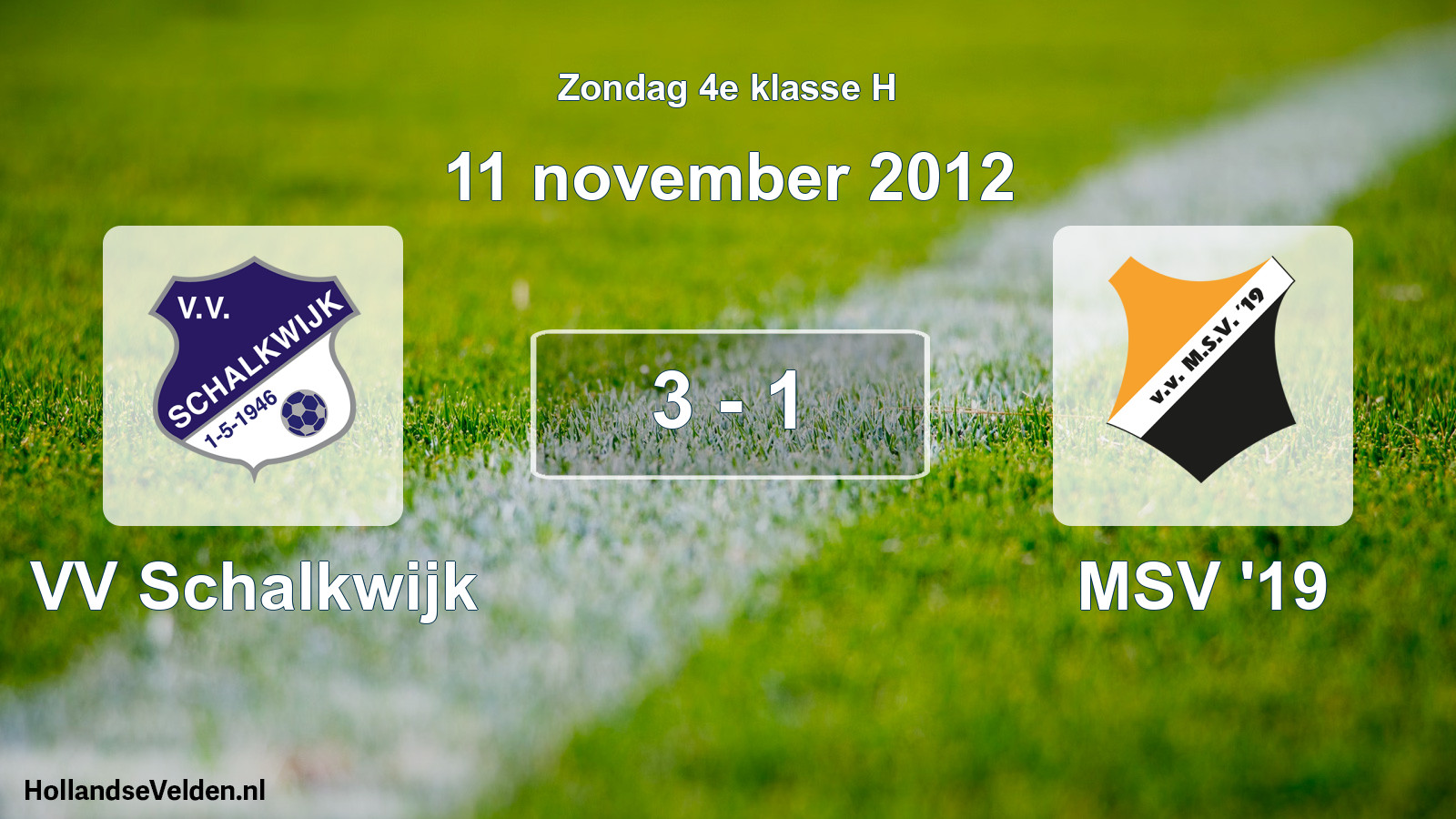 Total number of matches played: VV Schalkwijk - MSV '19 3 - 1 (11 November 2012)