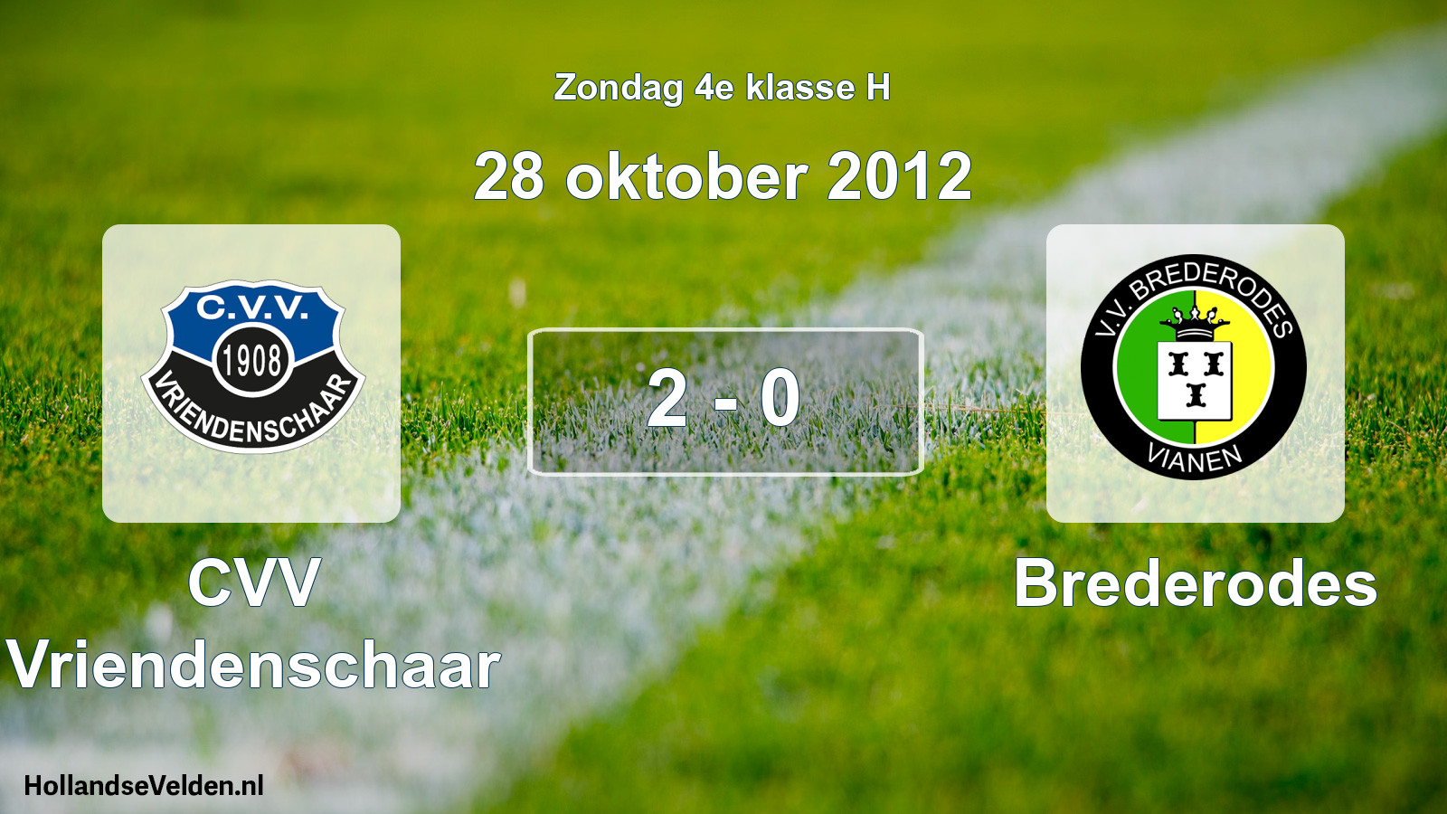 Total number of matches played: CVV Vriendenschaar - Brederodes 2 - 0 (28 October 2012)