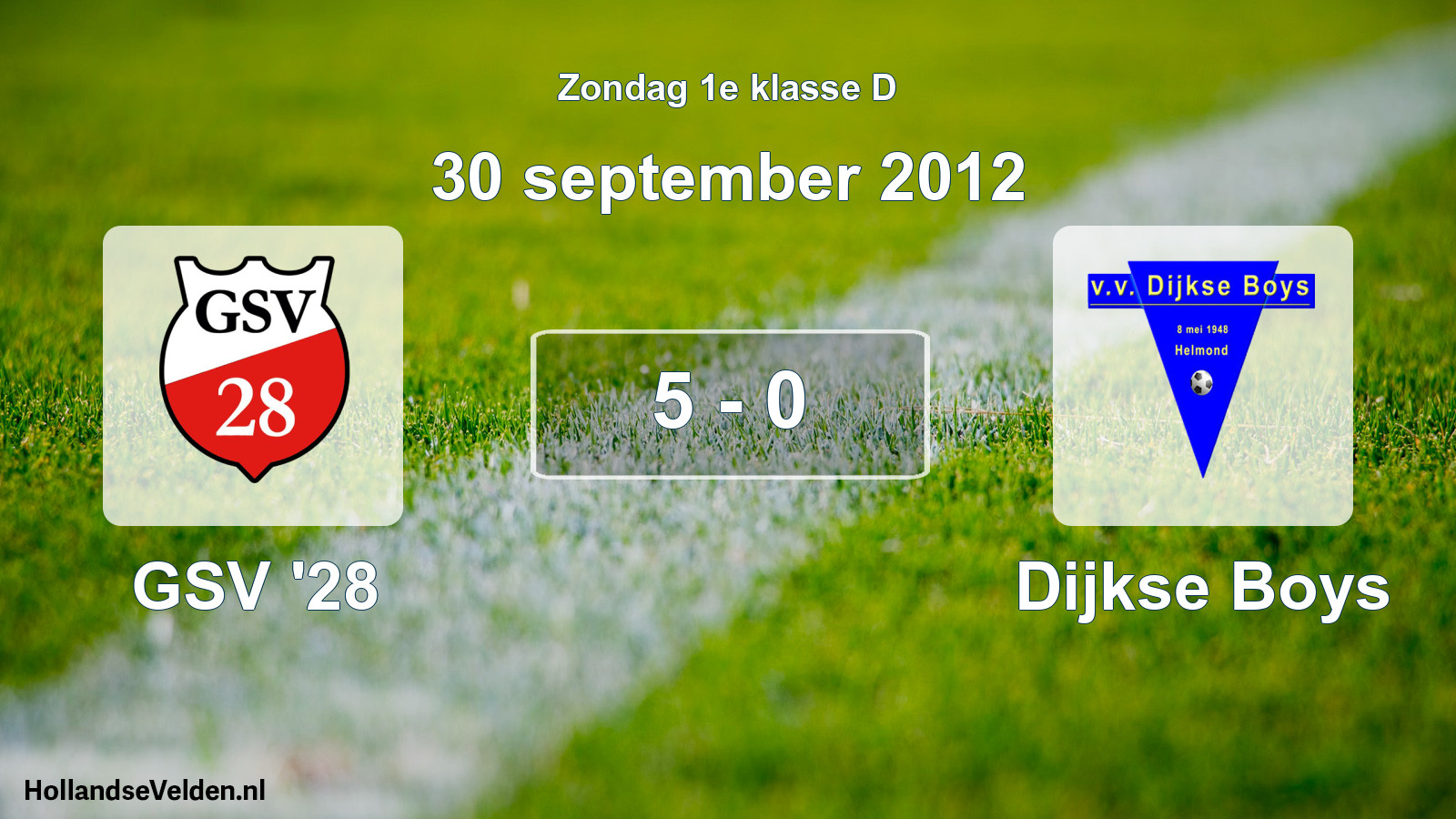 Total number of matches played: GSV '28 - Dijkse Boys 5 - 0 (30 September 2012)