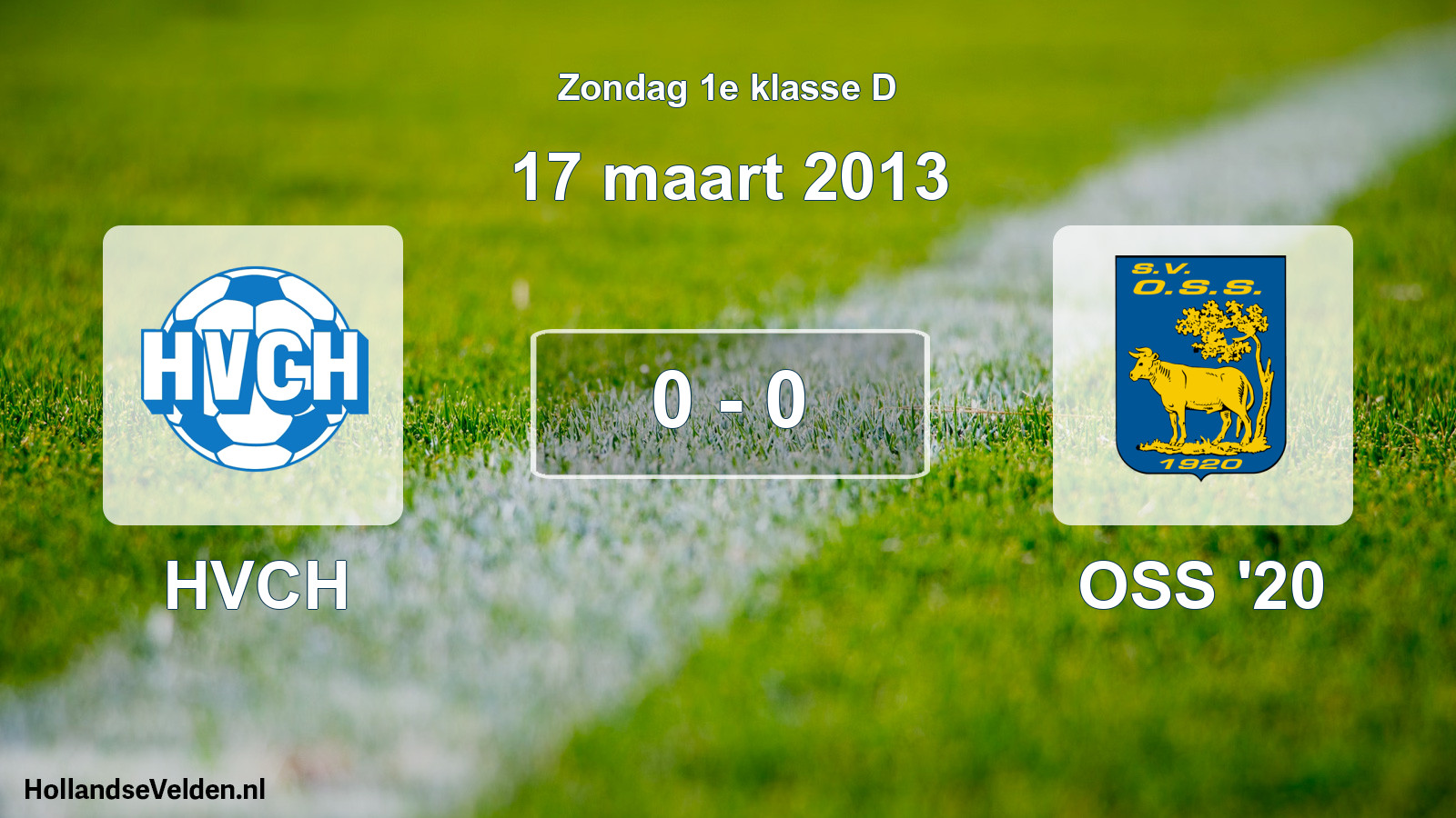 Total number of matches played: HVCH - OSS '20 0 - 0 (17 March 2013)