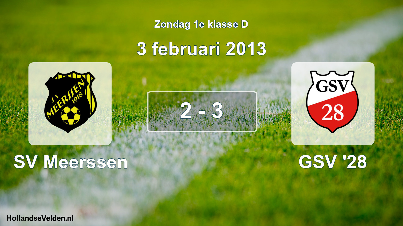 Total number of matches played: SV Meerssen - GSV '28 2 - 3 (3 February 2013)