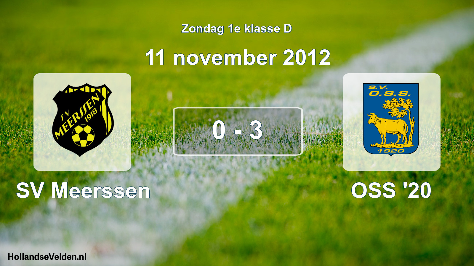 Total number of matches played: SV Meerssen - OSS '20 0 - 3 (11 November 2012)