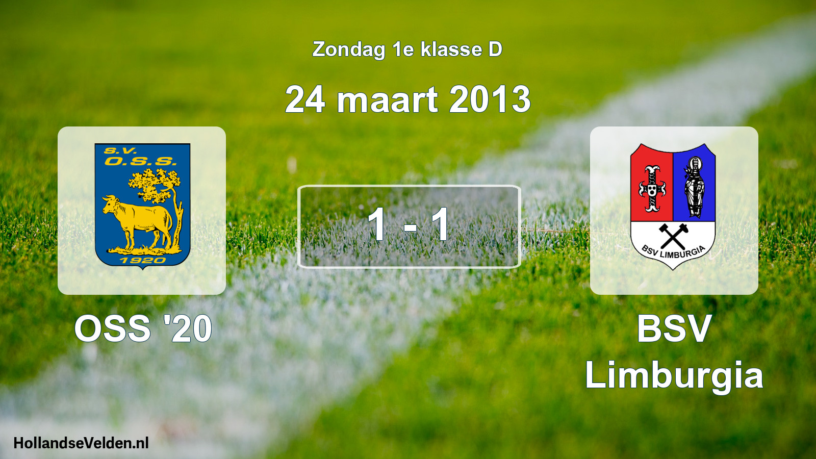 Total number of matches played: OSS '20 - BSV Limburgia 1 - 1 (24 March 2013)