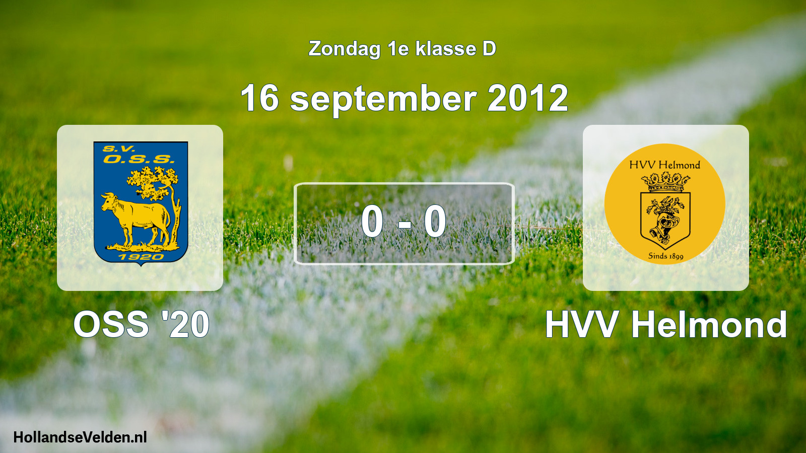 Total number of matches played: OSS '20 - HVV Helmond 0 - 0 (16 September 2012)