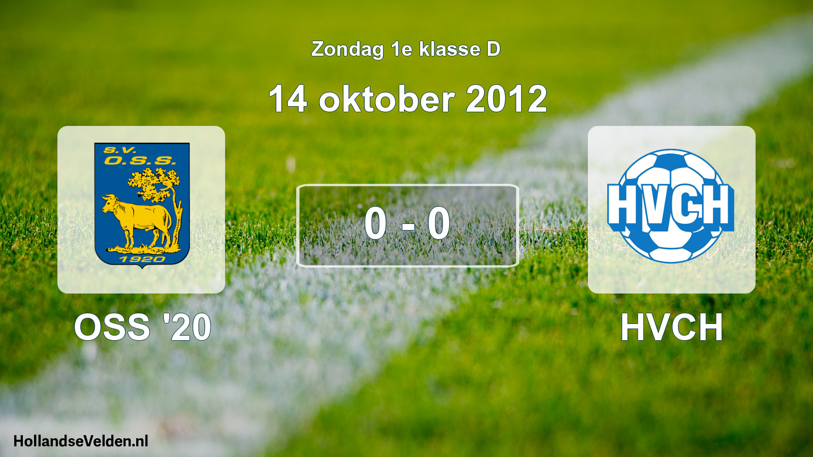 Total number of matches played: OSS '20 - HVCH 0 - 0 (14 October 2012)