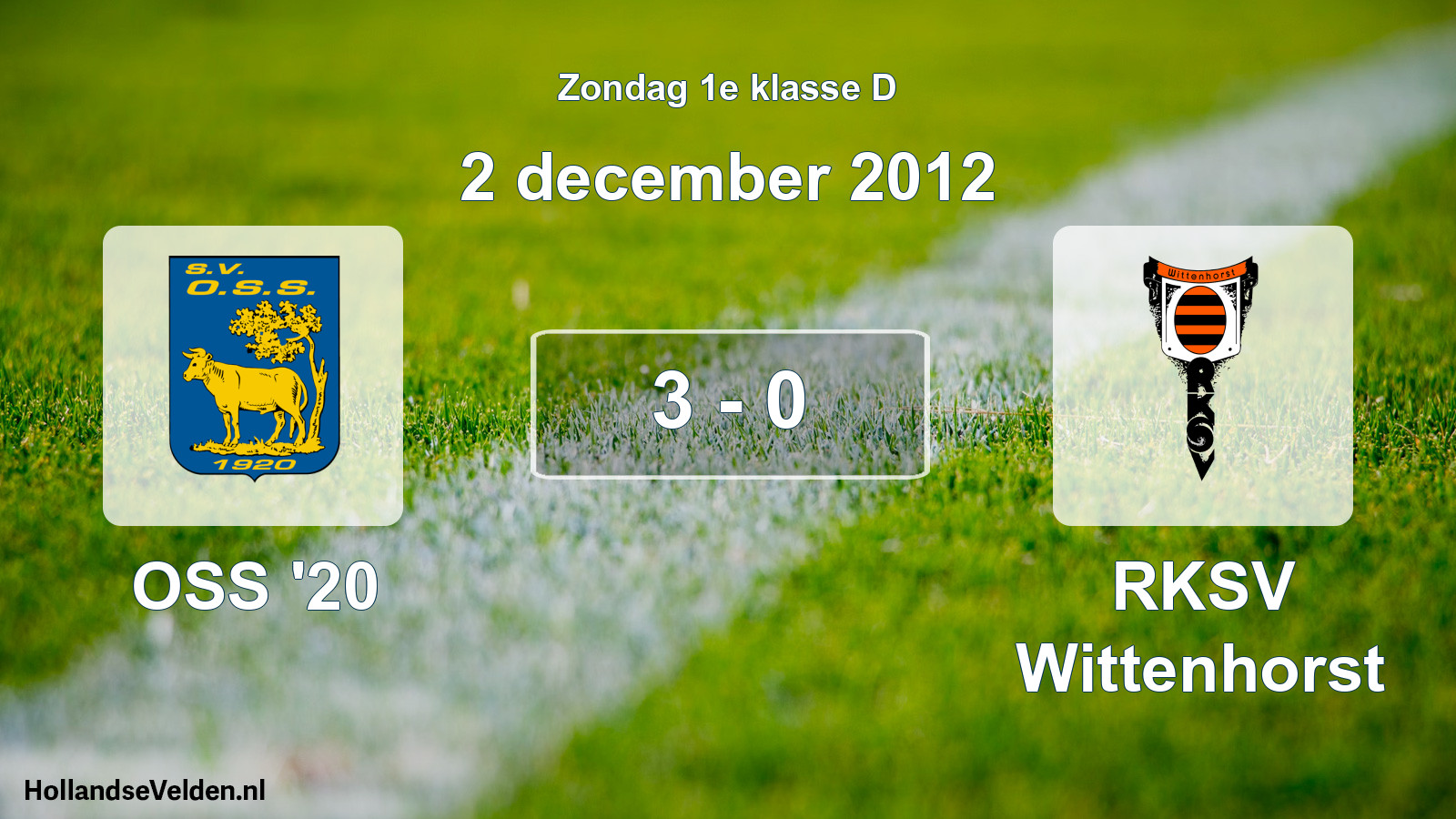 Total number of matches played: OSS '20 - RKSV Wittenhorst 3 - 0 (2 December 2012)