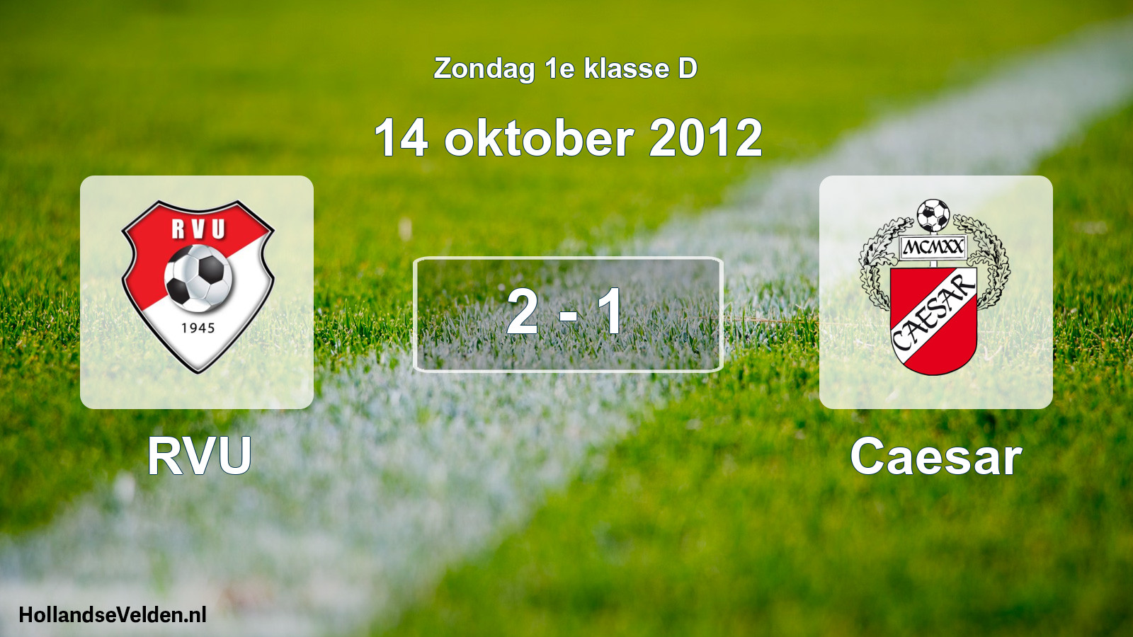 Total number of matches played: RVU - Caesar 2 - 1 (14 October 2012)