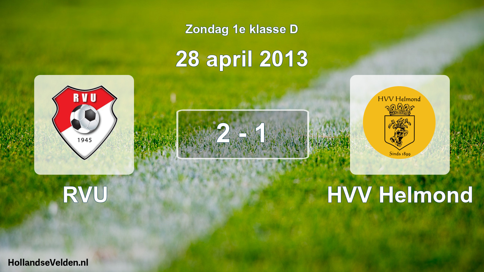 Total number of matches played: RVU - HVV Helmond 2 - 1 (28 April 2013)
