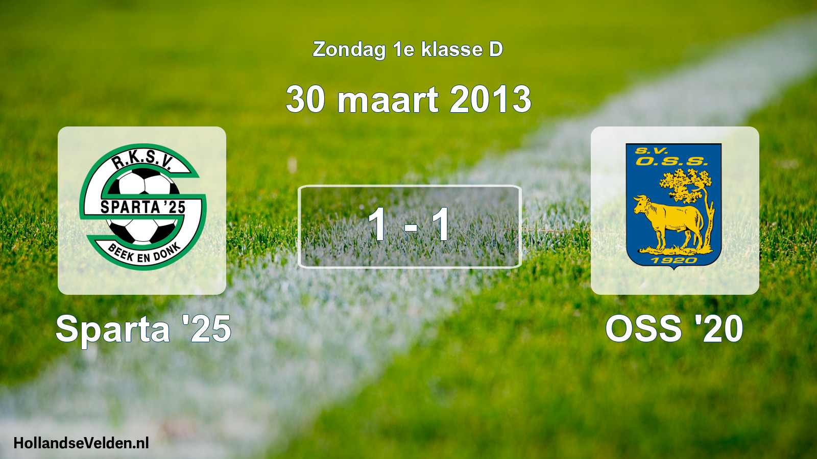 Total number of matches played: Sparta '25 - OSS '20 1 - 1 (30 March 2013)