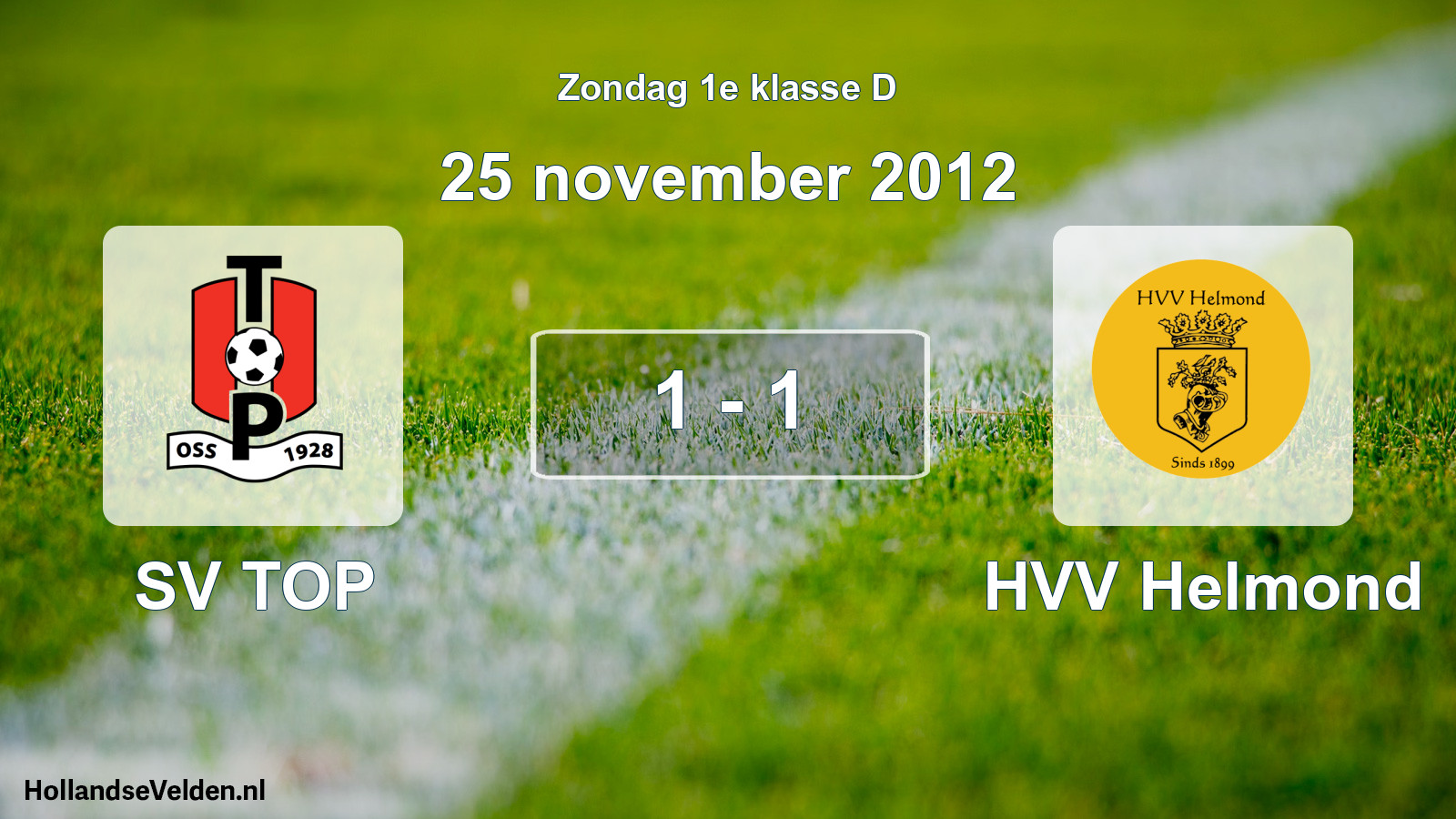 Total number of matches played: SV TOP - HVV Helmond 1 - 1 (25 November 2012)