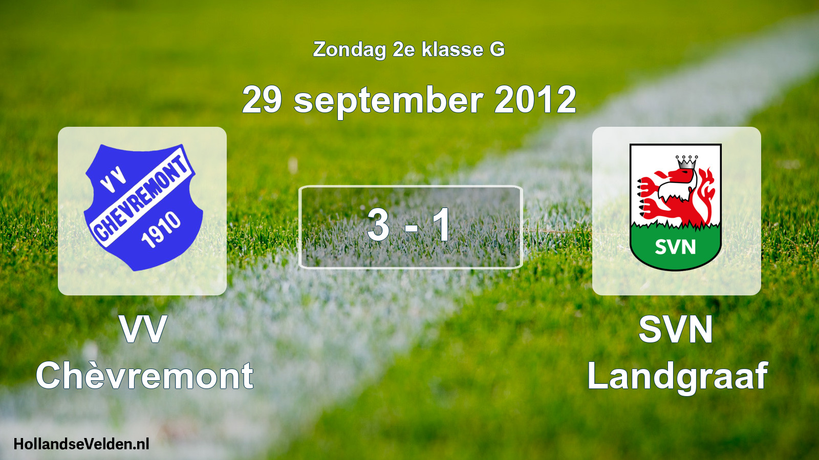 Total number of matches played: VV Chèvremont - SVN Landgraaf 3 - 1 (29 September 2012)