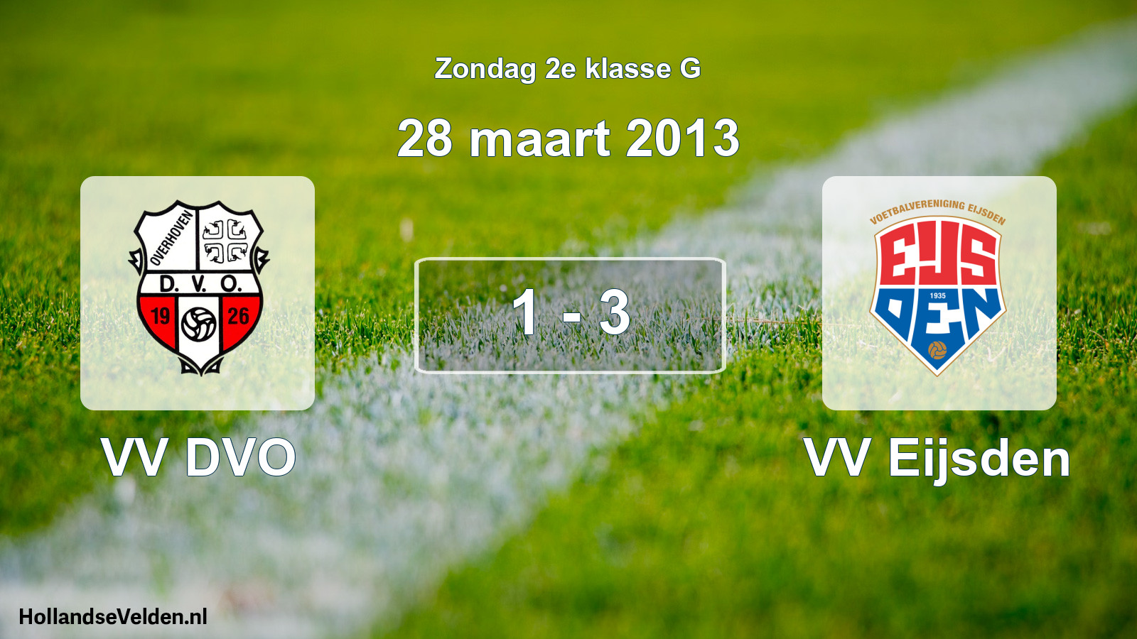 Total number of matches played: VV DVO - VV Eijsden 1 - 3 (28 March 2013)