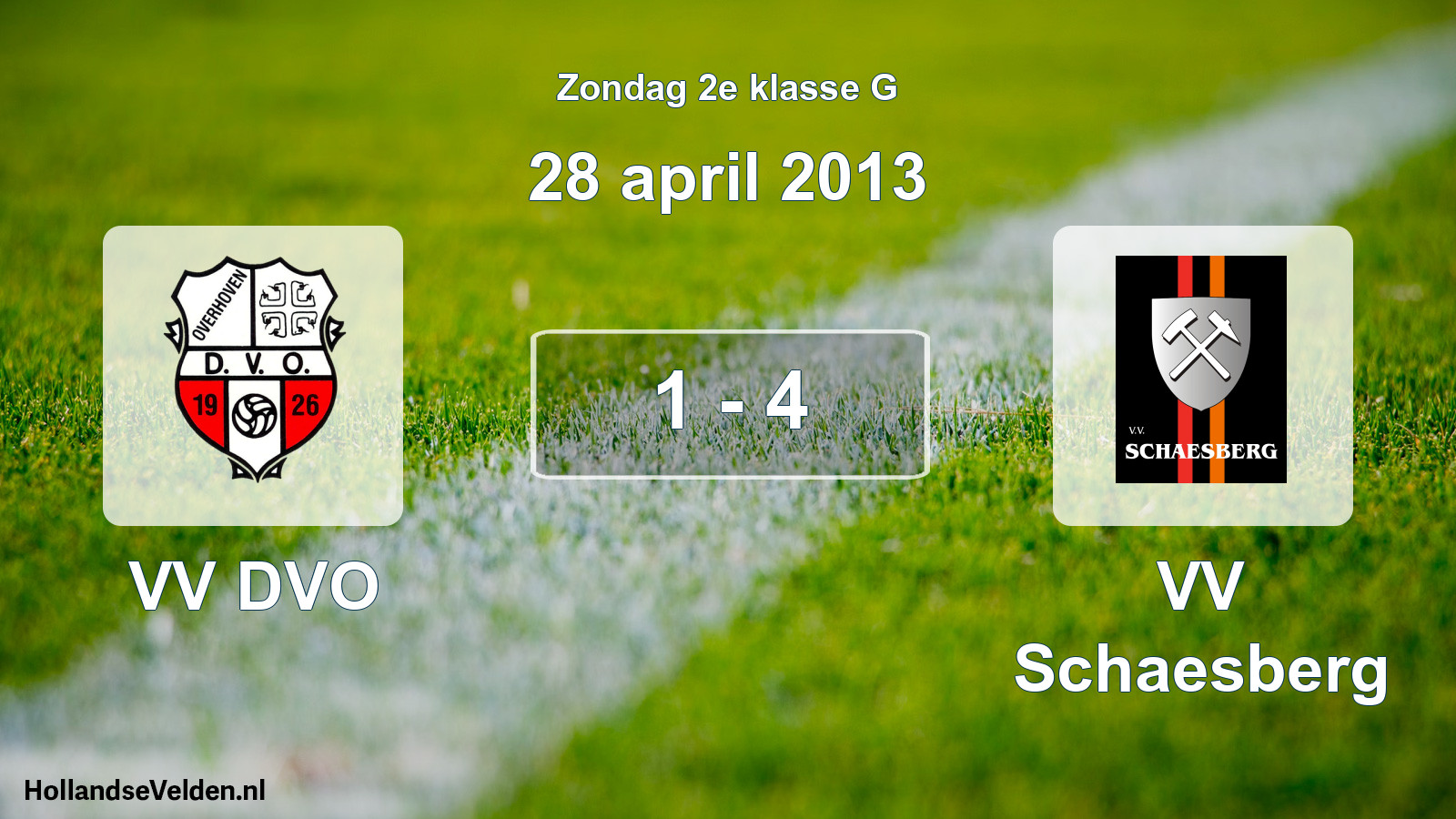 Total number of matches played: VV DVO - VV Schaesberg 1 - 4 (28 April 2013)