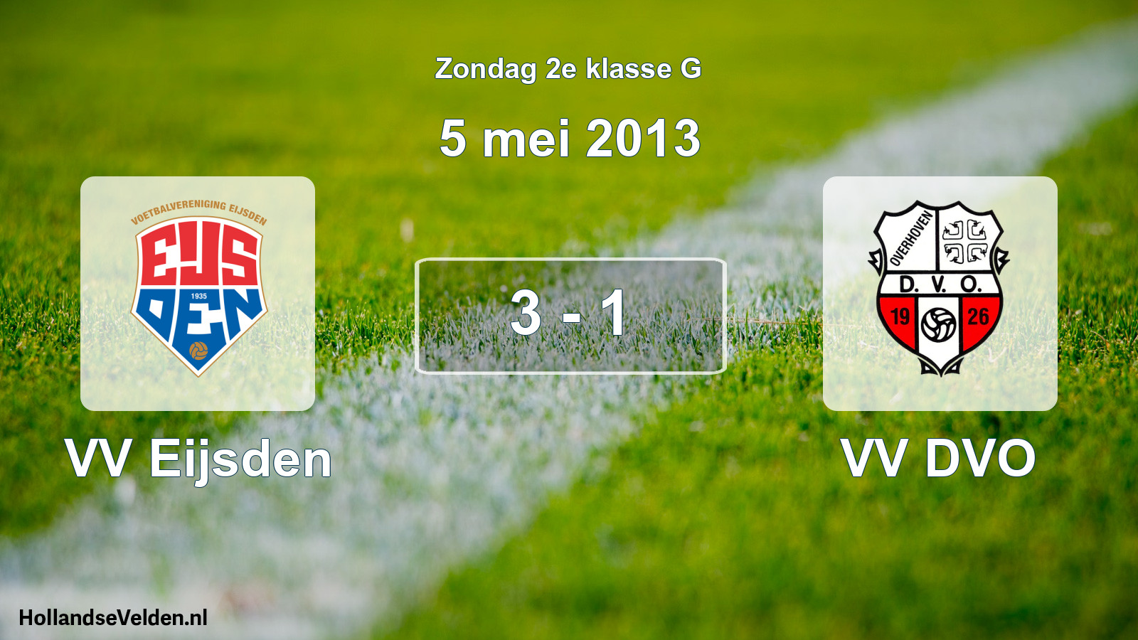 Total number of matches played: VV Eijsden - VV DVO 3 - 1 (5 May 2013)