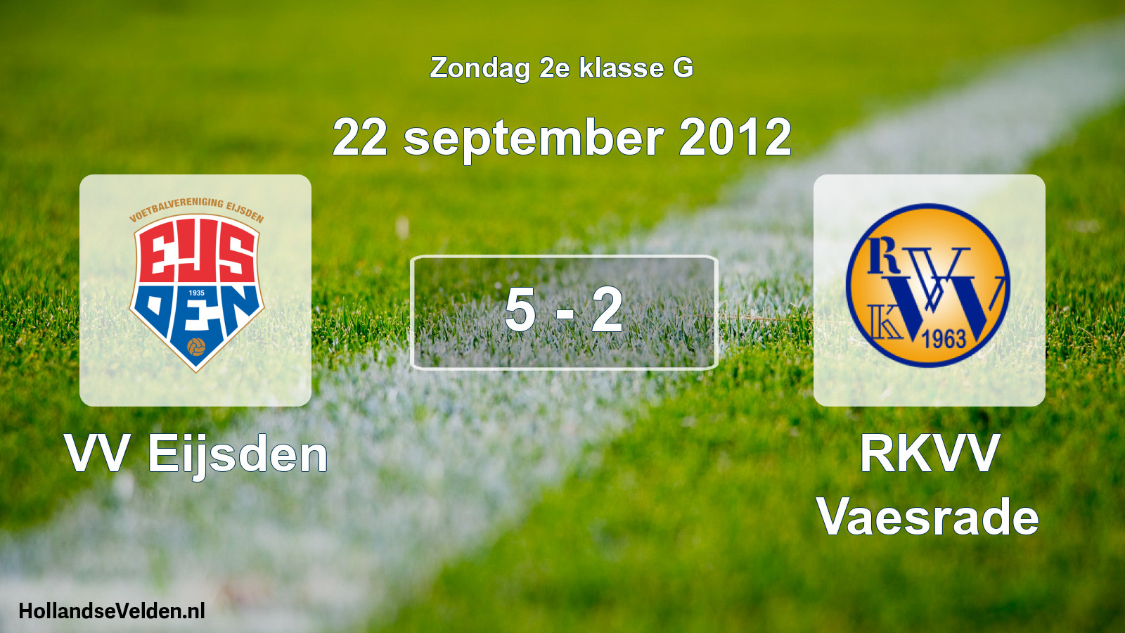 Total number of matches played: VV Eijsden - RKVV Vaesrade 5 - 2 (22 September 2012)