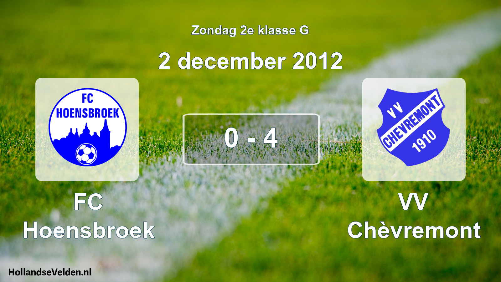 Total number of matches played: FC Hoensbroek - VV Chèvremont 0 - 4 (2 December 2012)