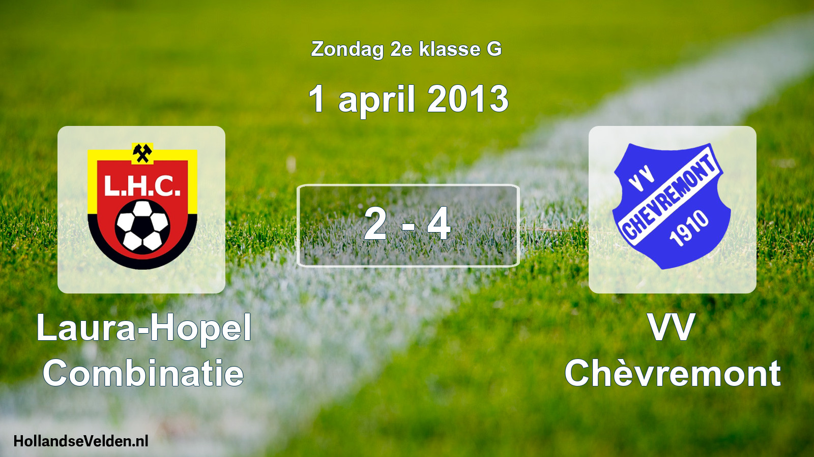 Total number of matches played: Laura-Hopel Combinatie - VV Chèvremont 2 - 4 (1 April 2013)