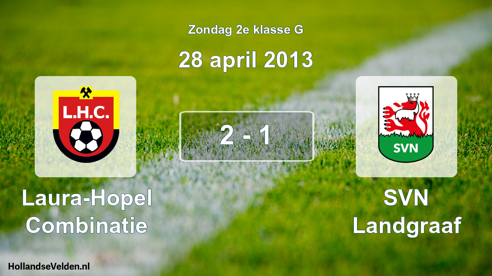 Total number of matches played: Laura-Hopel Combinatie - SVN Landgraaf 2 - 1 (28 April 2013)
