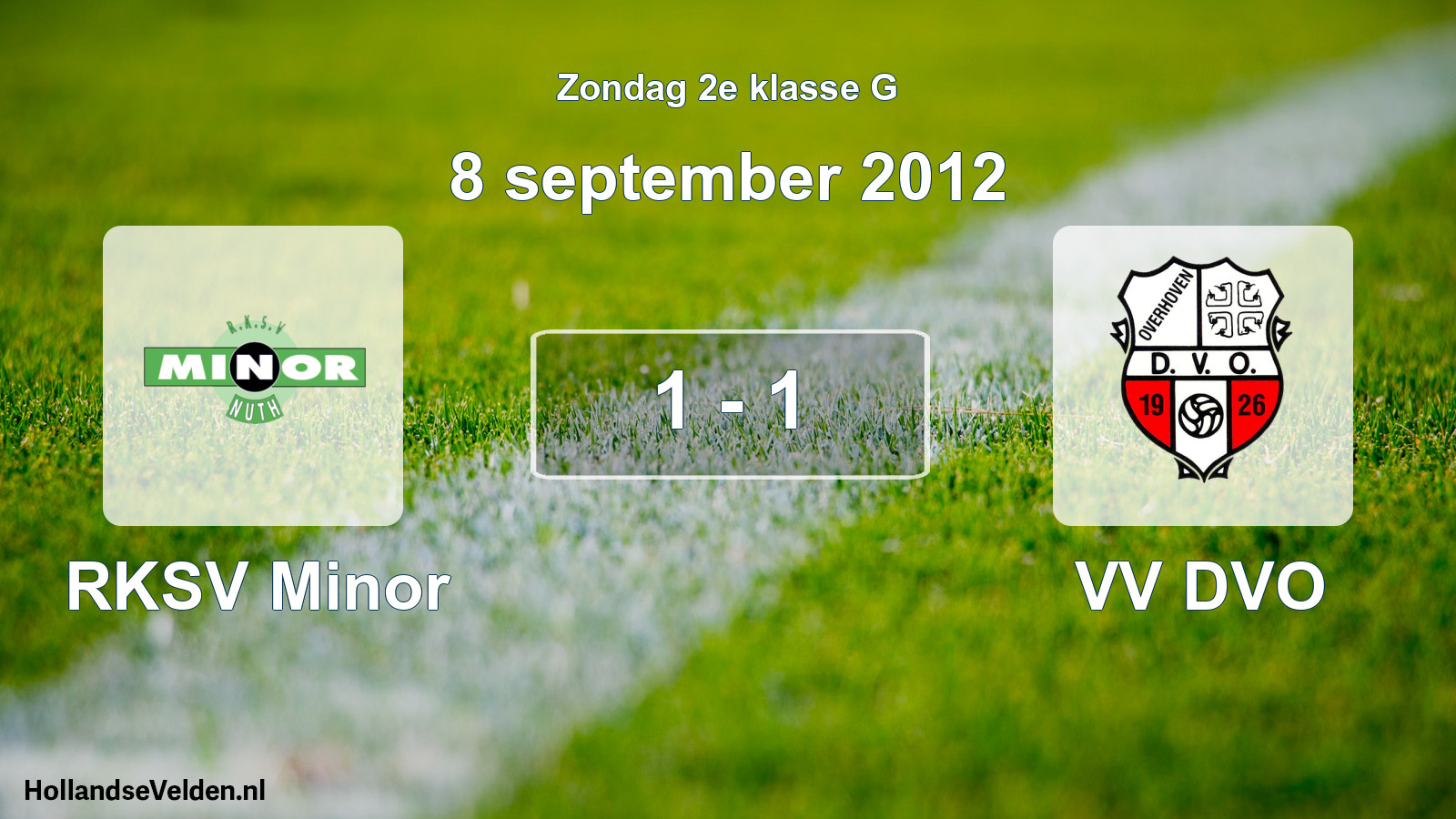 Total number of matches played: RKSV Minor - VV DVO 1 - 1 (8 September 2012)