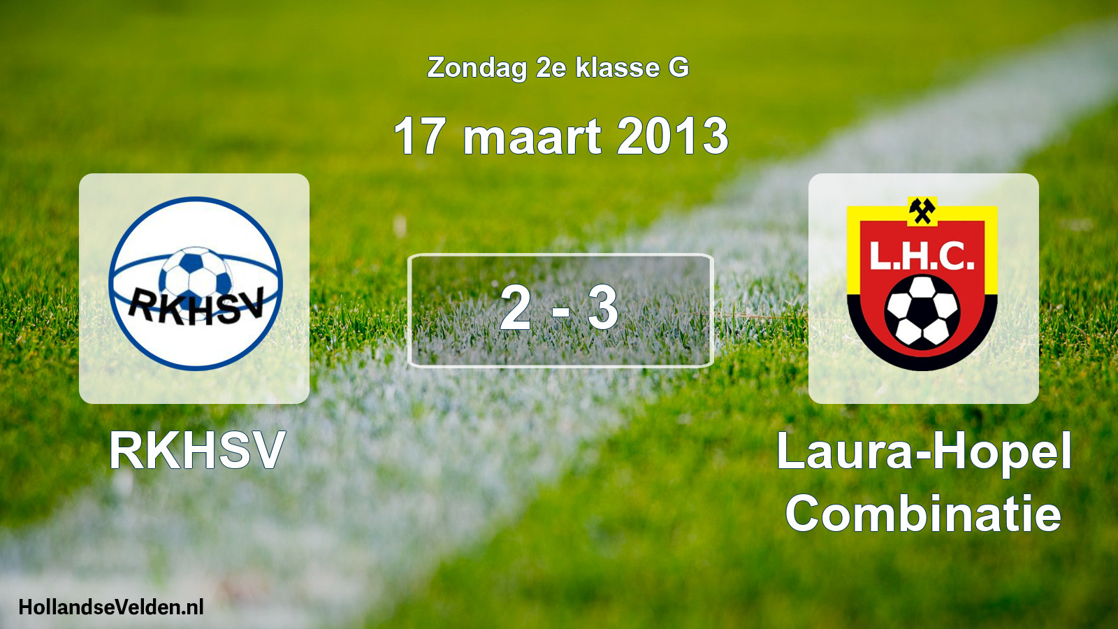 Total number of matches played: RKHSV - Laura-Hopel Combinatie 2 - 3 (17 March 2013)