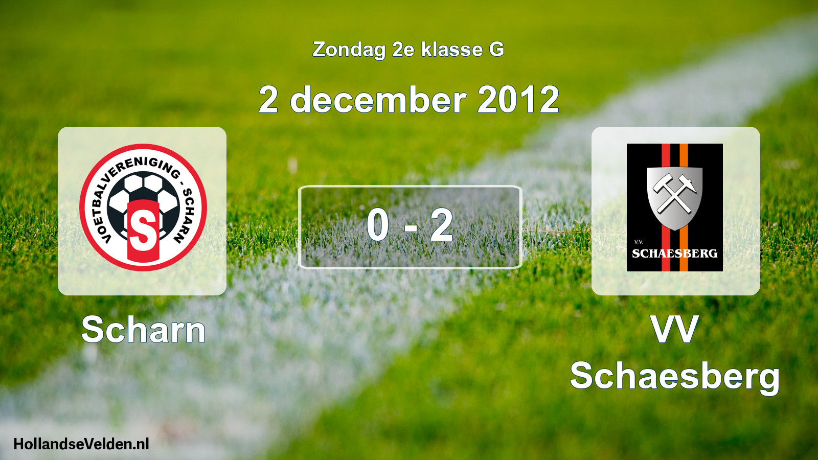 Total number of matches played: Scharn - VV Schaesberg 0 - 2 (2 December 2012)
