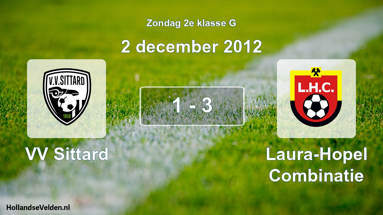 Total number of matches played: VV Sittard - Laura-Hopel Combinatie 1 - 3 (2 December 2012)