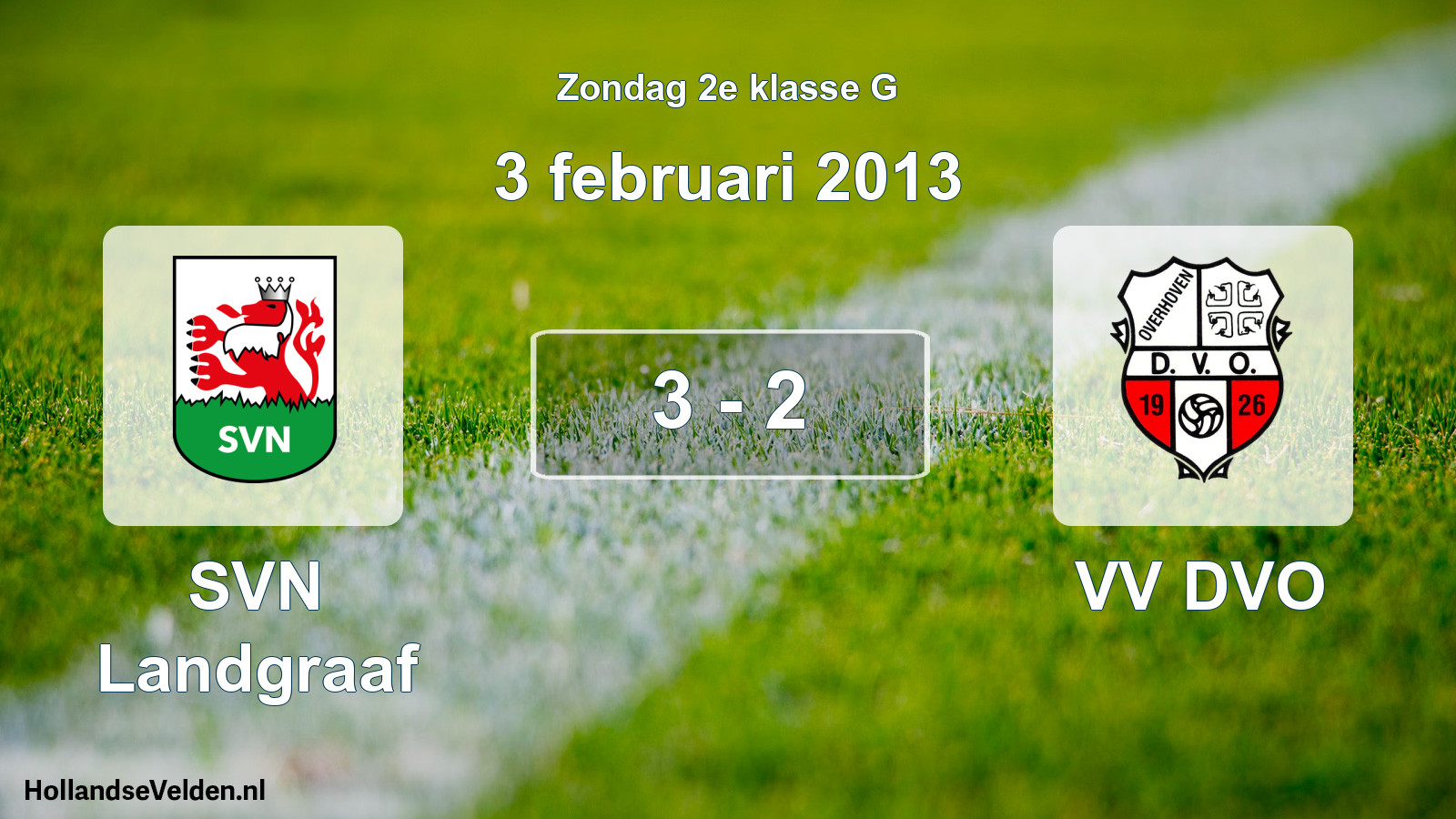 Total number of matches played: SVN Landgraaf - VV DVO 3 - 2 (3 February 2013)