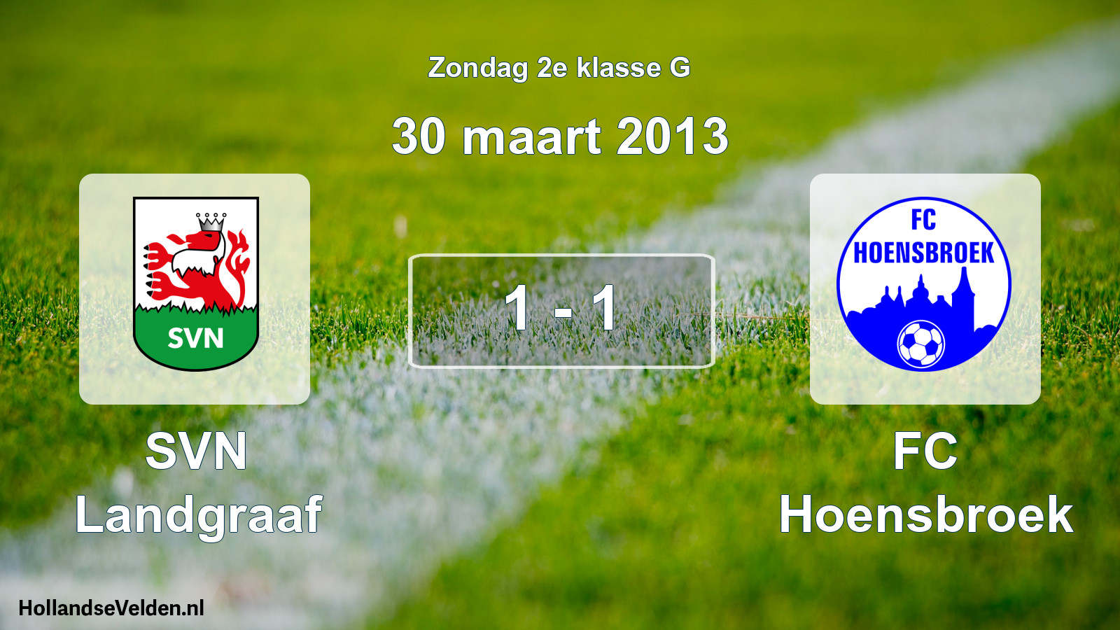 Total number of matches played: SVN Landgraaf - FC Hoensbroek 1 - 1 (30 March 2013)
