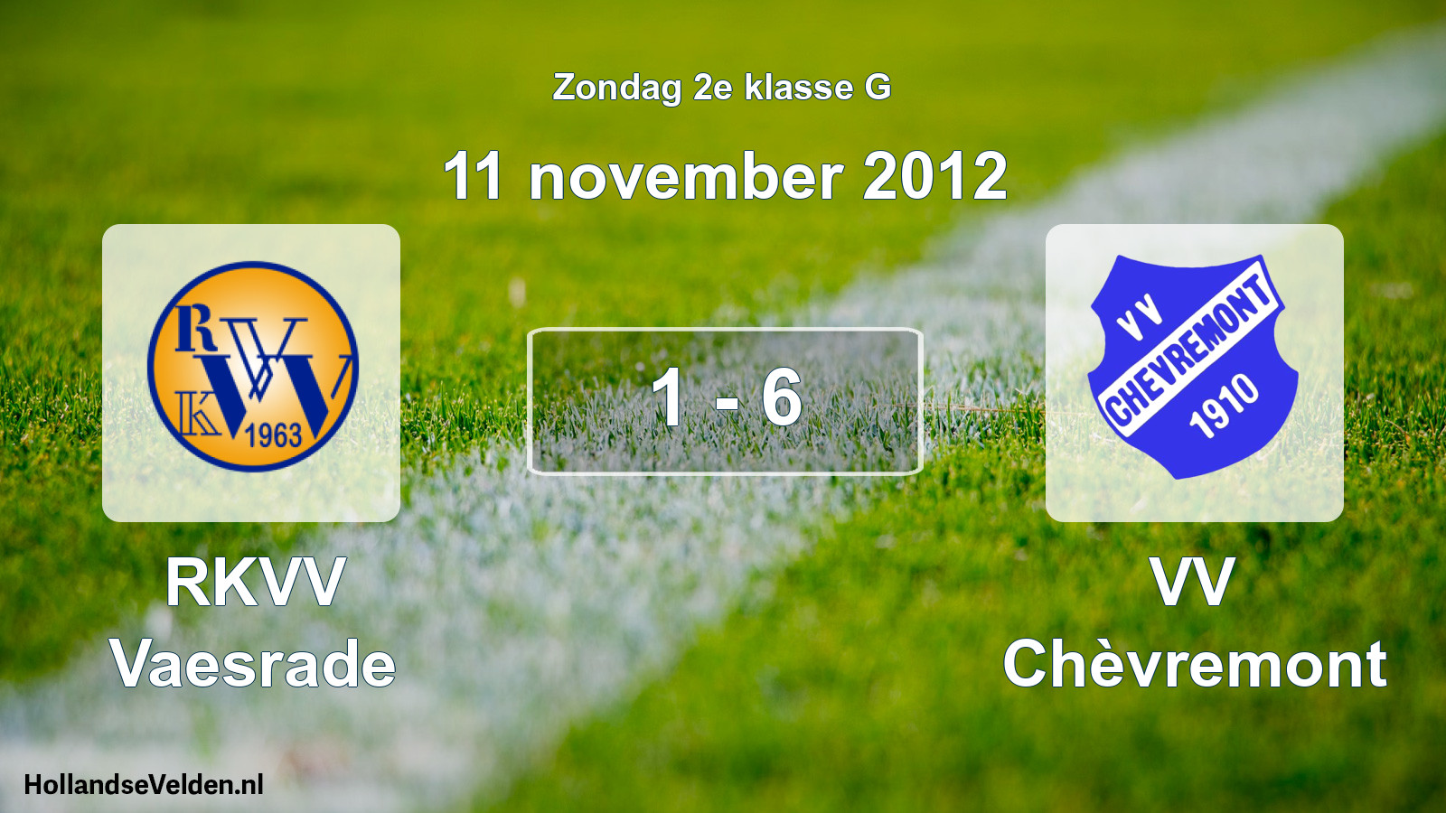 Total number of matches played: RKVV Vaesrade - VV Chèvremont 1 - 6 (11 November 2012)