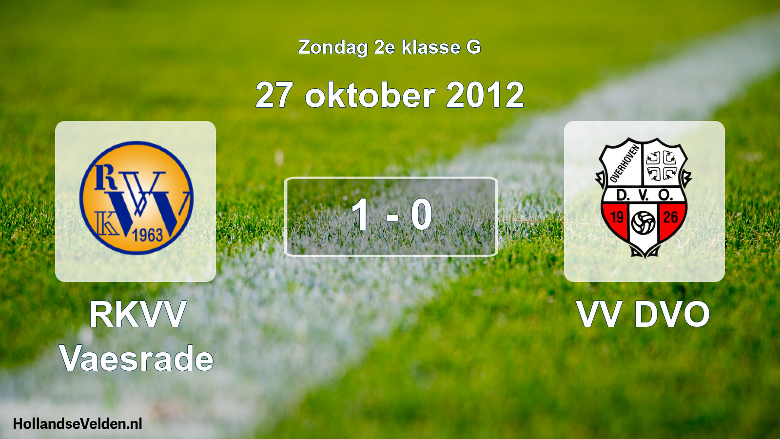 Total number of matches played: RKVV Vaesrade - VV DVO 1 - 0 (27 October 2012)